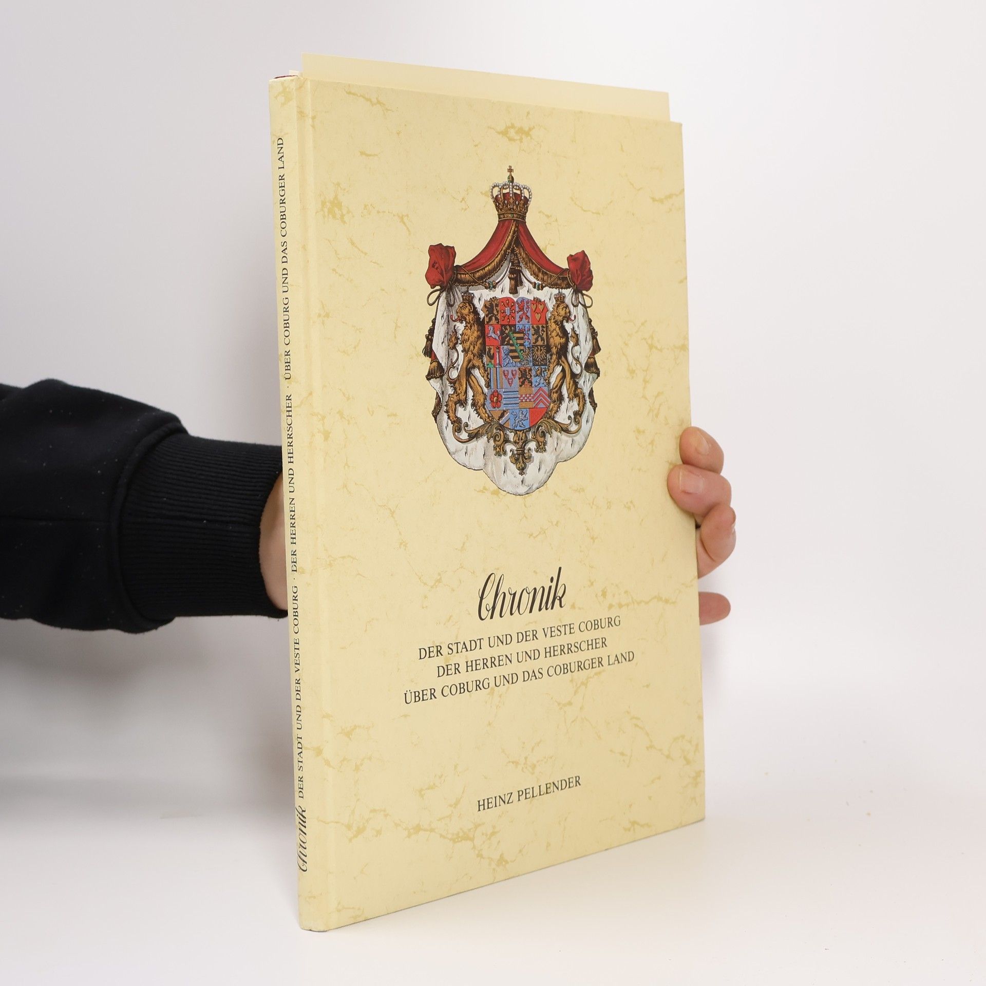 Heinz Pellender Chronik der Stadt und der Veste Coburg, der Herren und Herrscher über Coburg und das Coburger Land