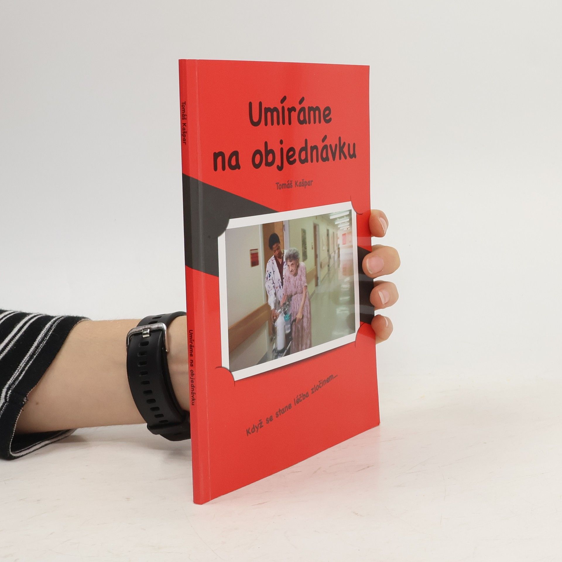 Tomáš Kašpar Umíráme na objednávku