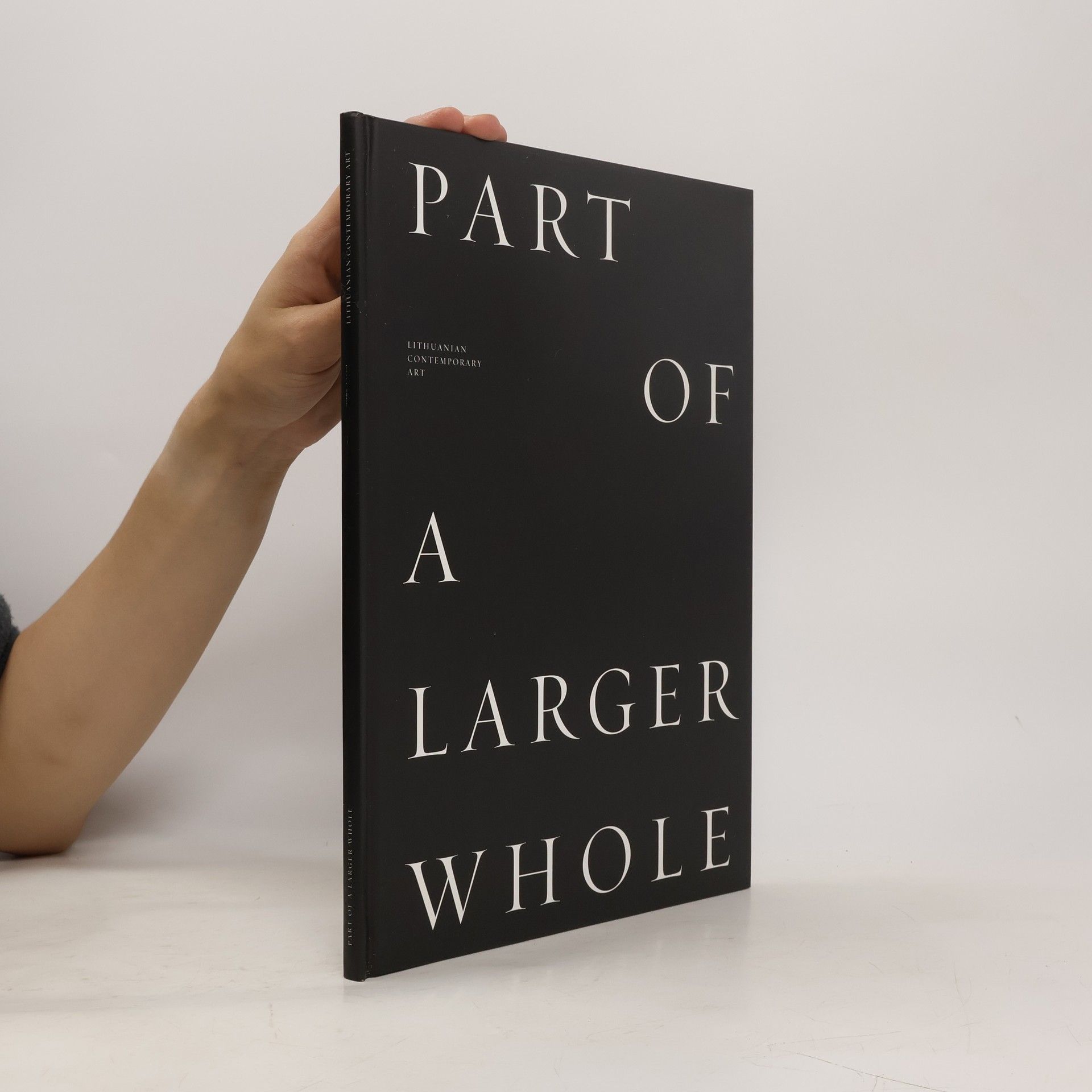 Virginija Januškevičiūtė Part of a Larger Whole