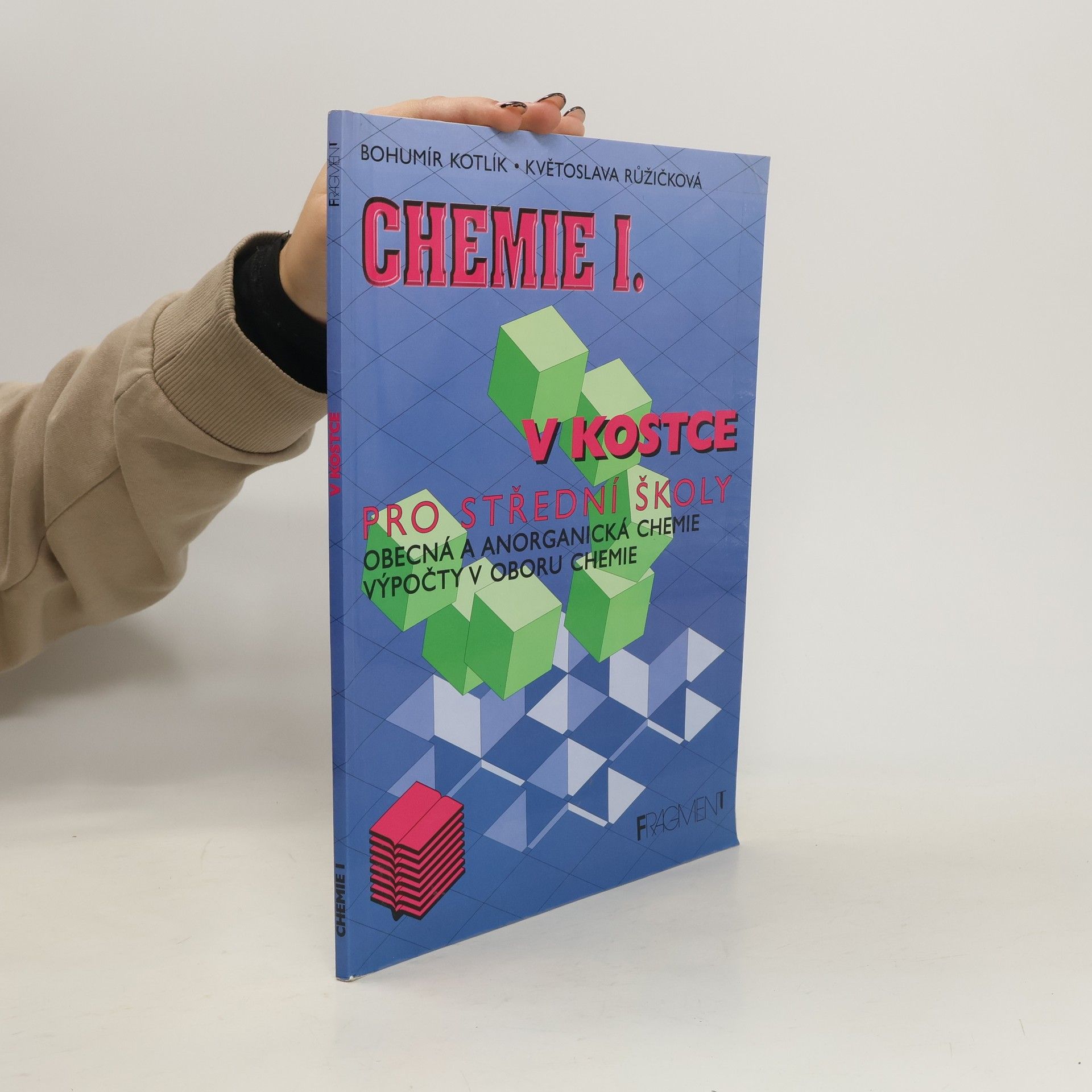 Květoslava Růžičková Chemie I. v kostce pro střední školy