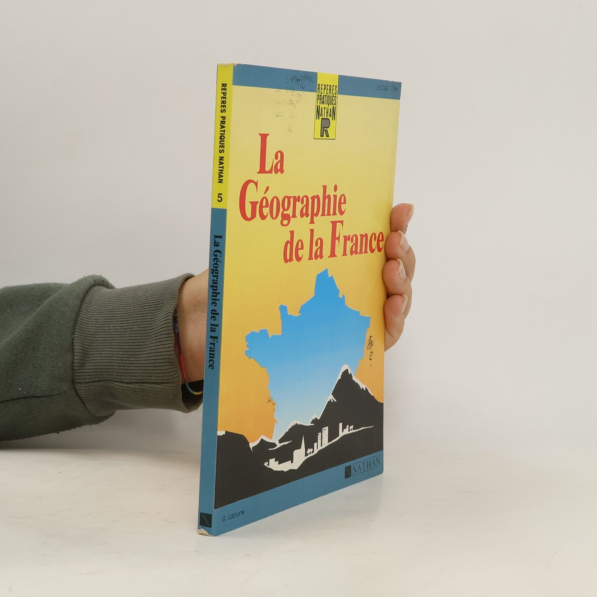 Gérard Labrune La géographie de la France