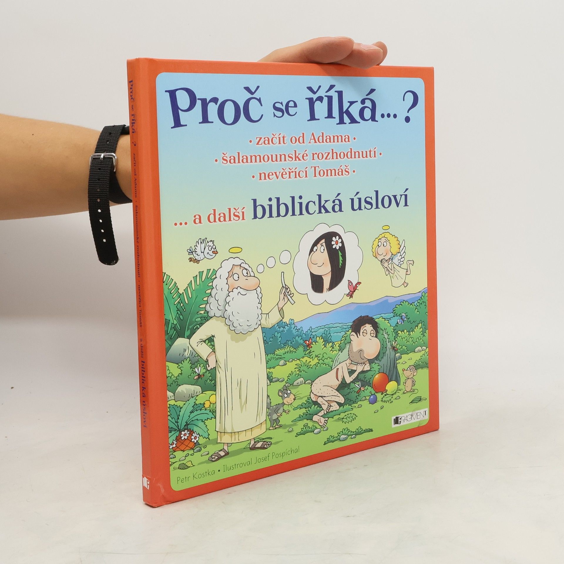 Petr Kostka Začít od Adama, šalamounské rozhodnutí, nevěřící Tomáš... a další biblická úsloví