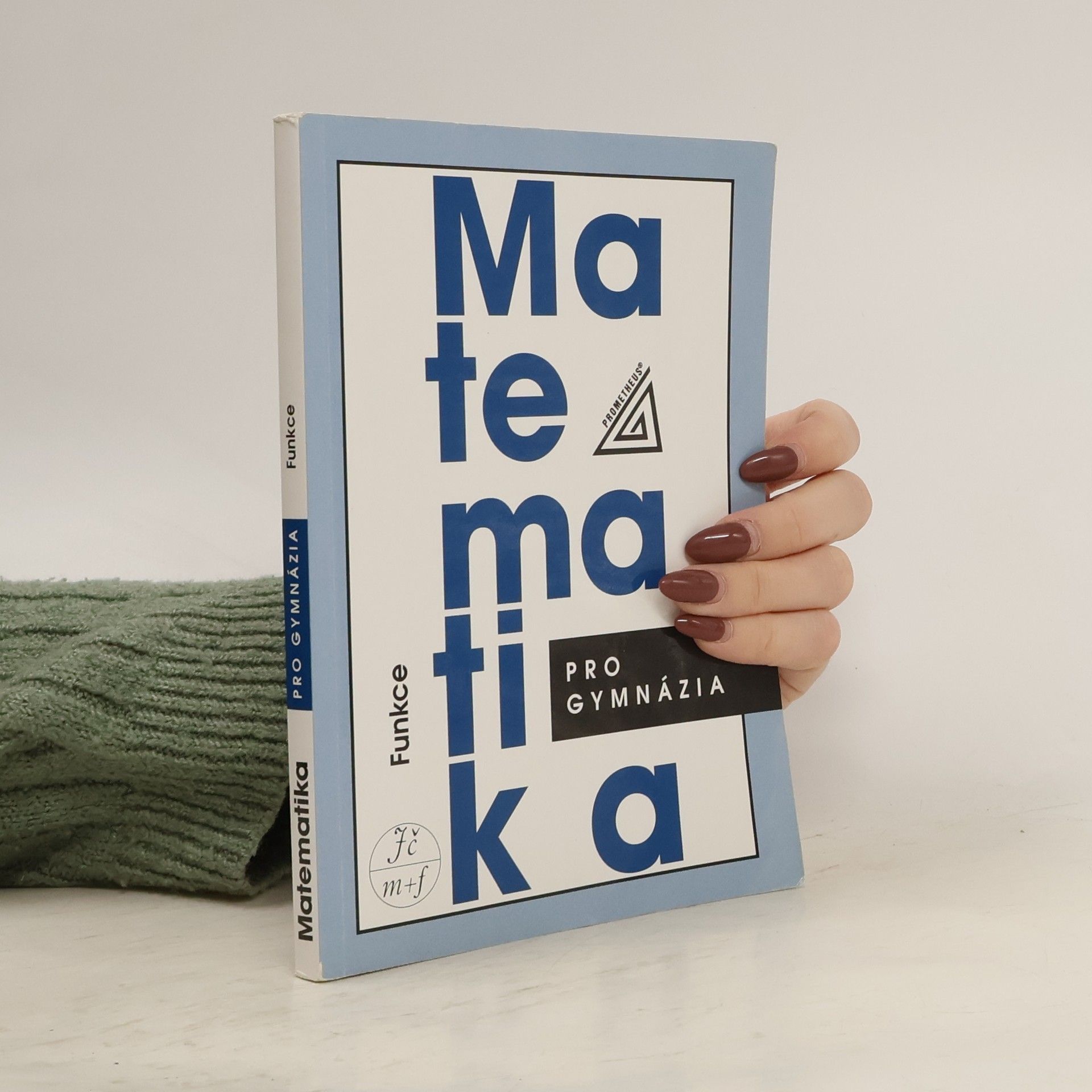 Oldřich Odvárko Matematika pro gymnázia. Funkce