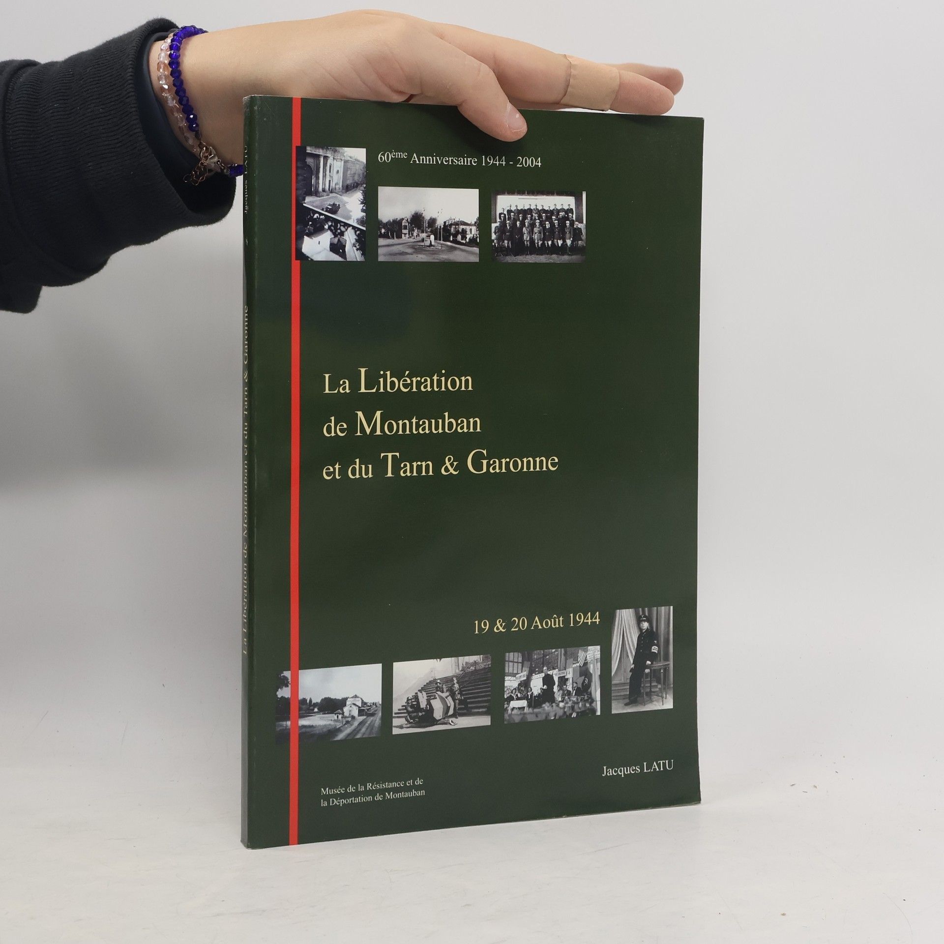 Jacques Latu La Libération de Montauban et du Tarn-et-Garonne
