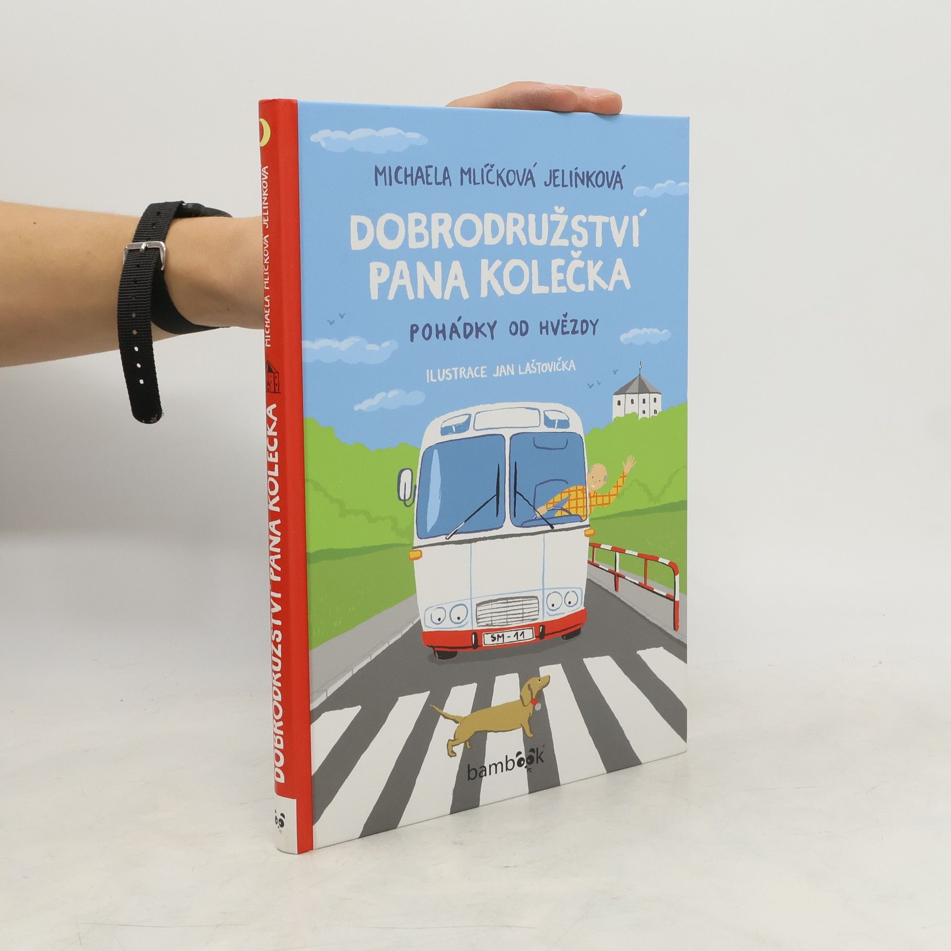 Michaela Mlíčková Jelínková Dobrodružství pana Kolečka. Pohádky od Hvězdy