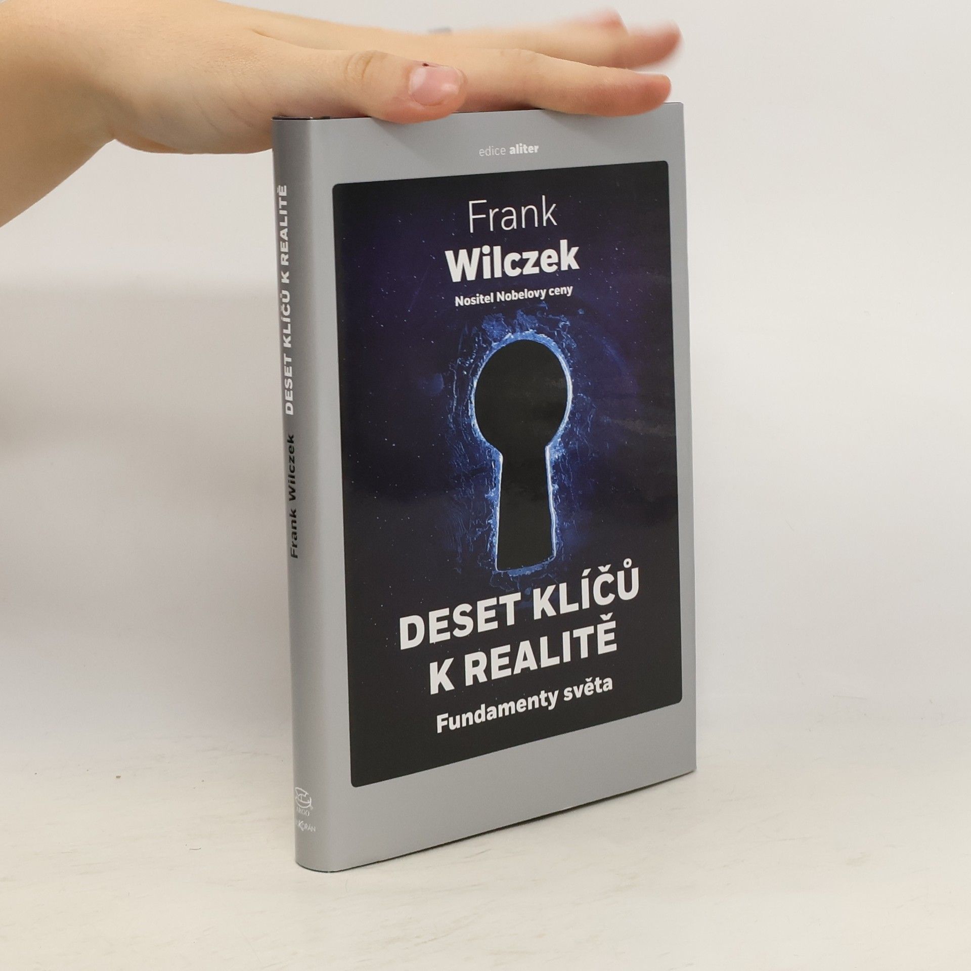 Frank Wilczek Deset klíčů k realitě Fundamenty světa