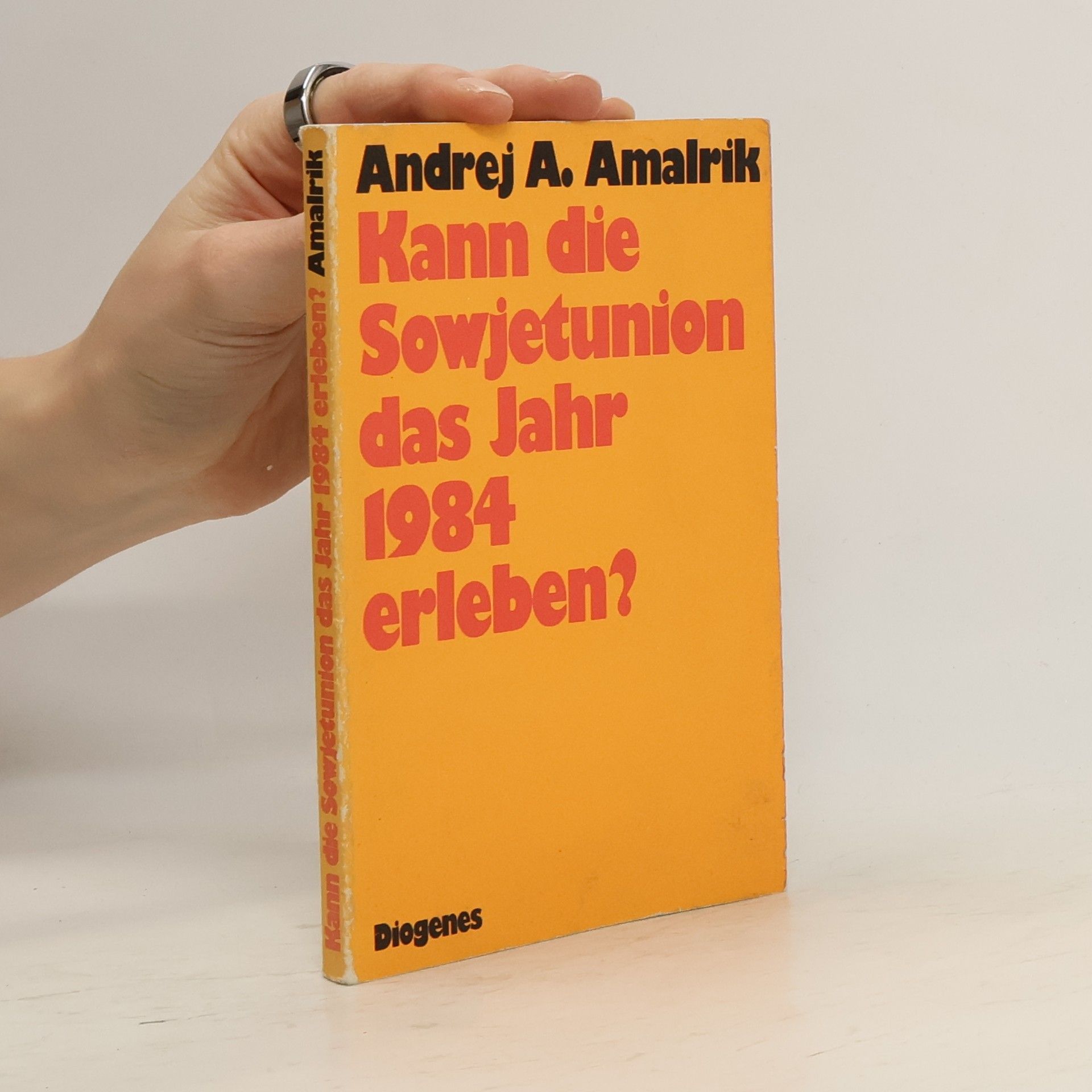 Andrej. A. Amalrik Kann die Sowjetunion das Jahr 1984 erleben?