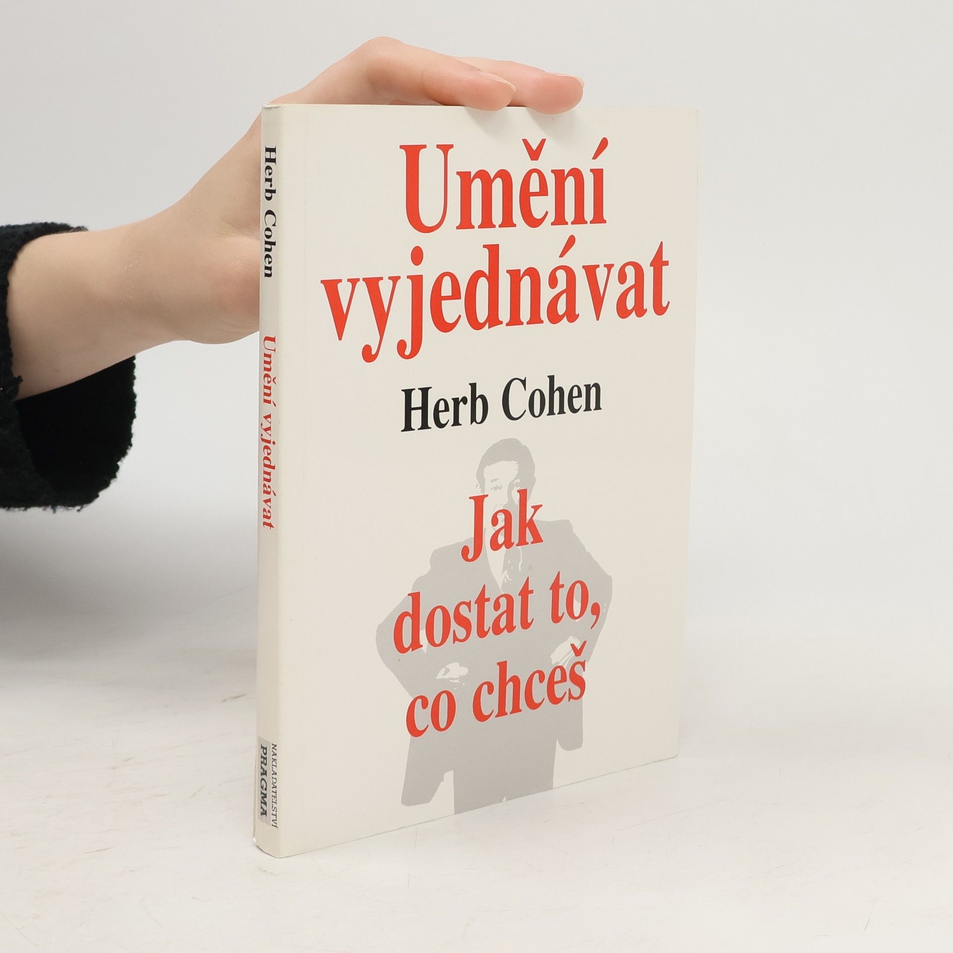 Umění vyjednávat. Jak dostat to, co chceš