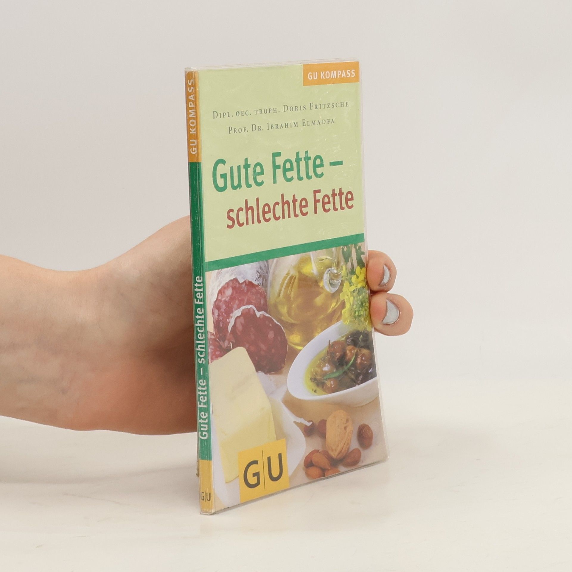 Autorenkollektiv Gute Fette - schlechte Fette