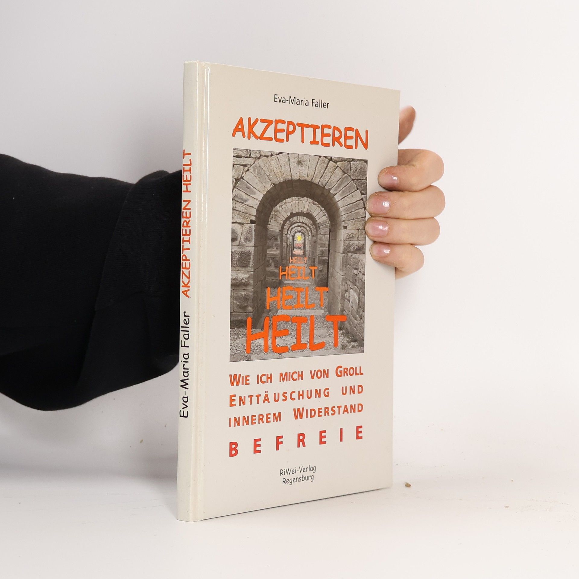 Eva Maria Faller Akzeptieren heilt!