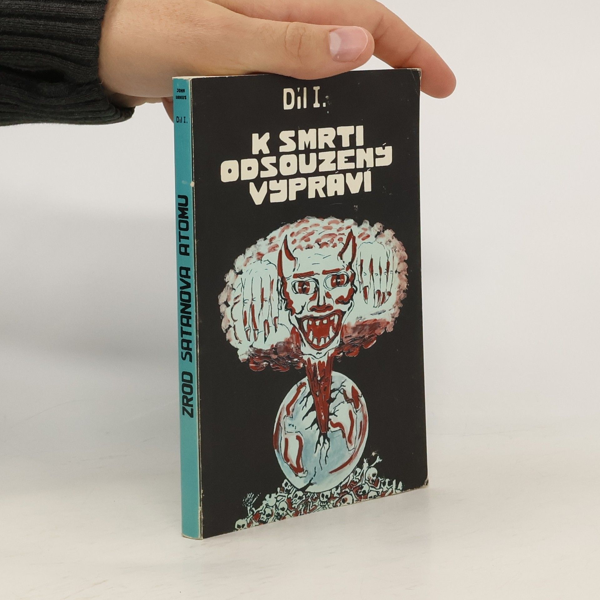 John Danius Zrod satanova atomu. Díl I, K smrti odsouzený vypráví