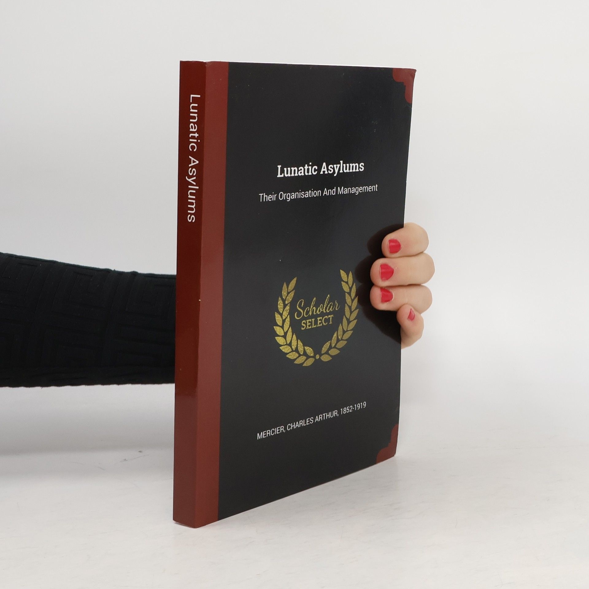 Charles Arthur Mercier Lunatic Asylums