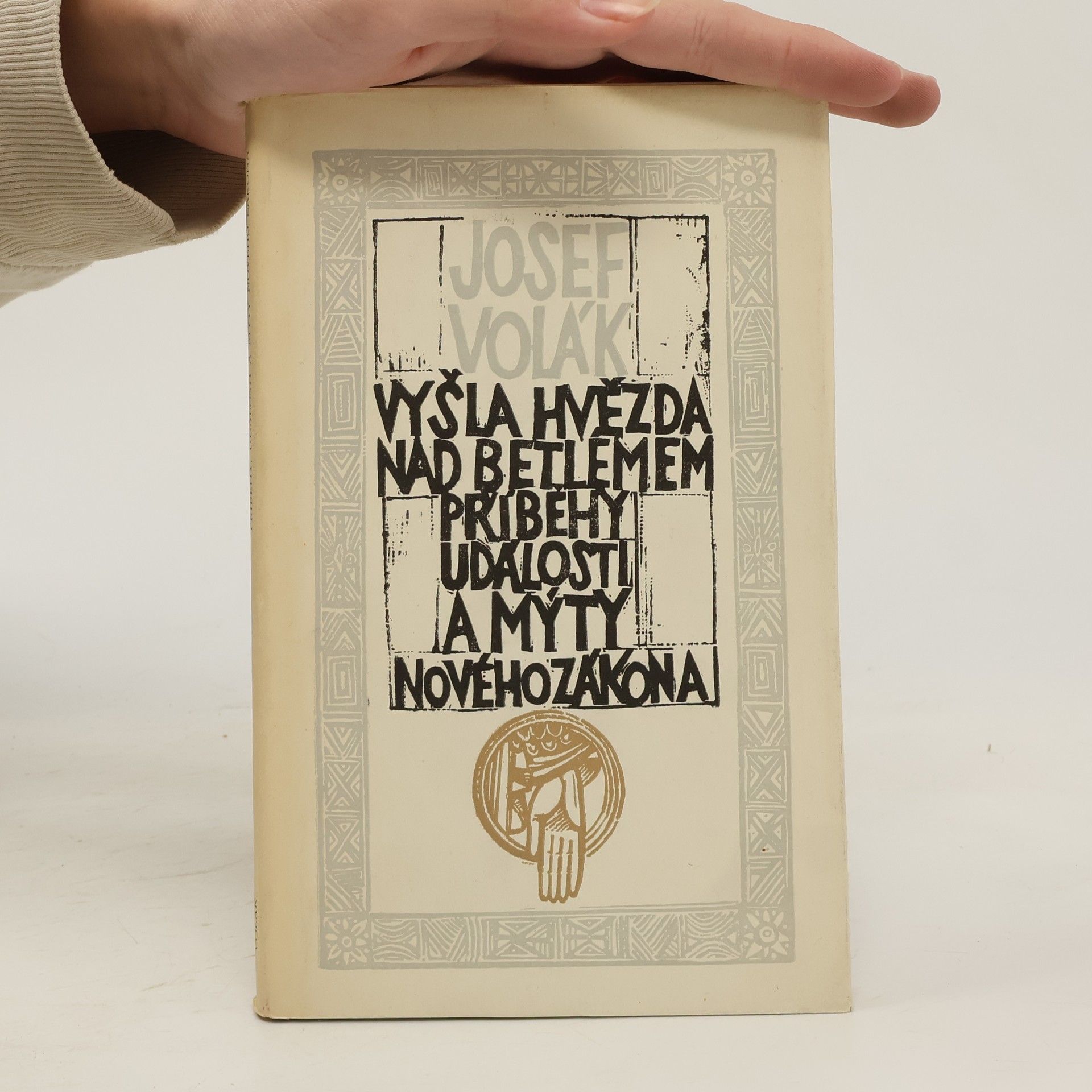 Josef Volák Vyšla hvězda nad Betlémem. Příběhy, události a mýty Nového zákona