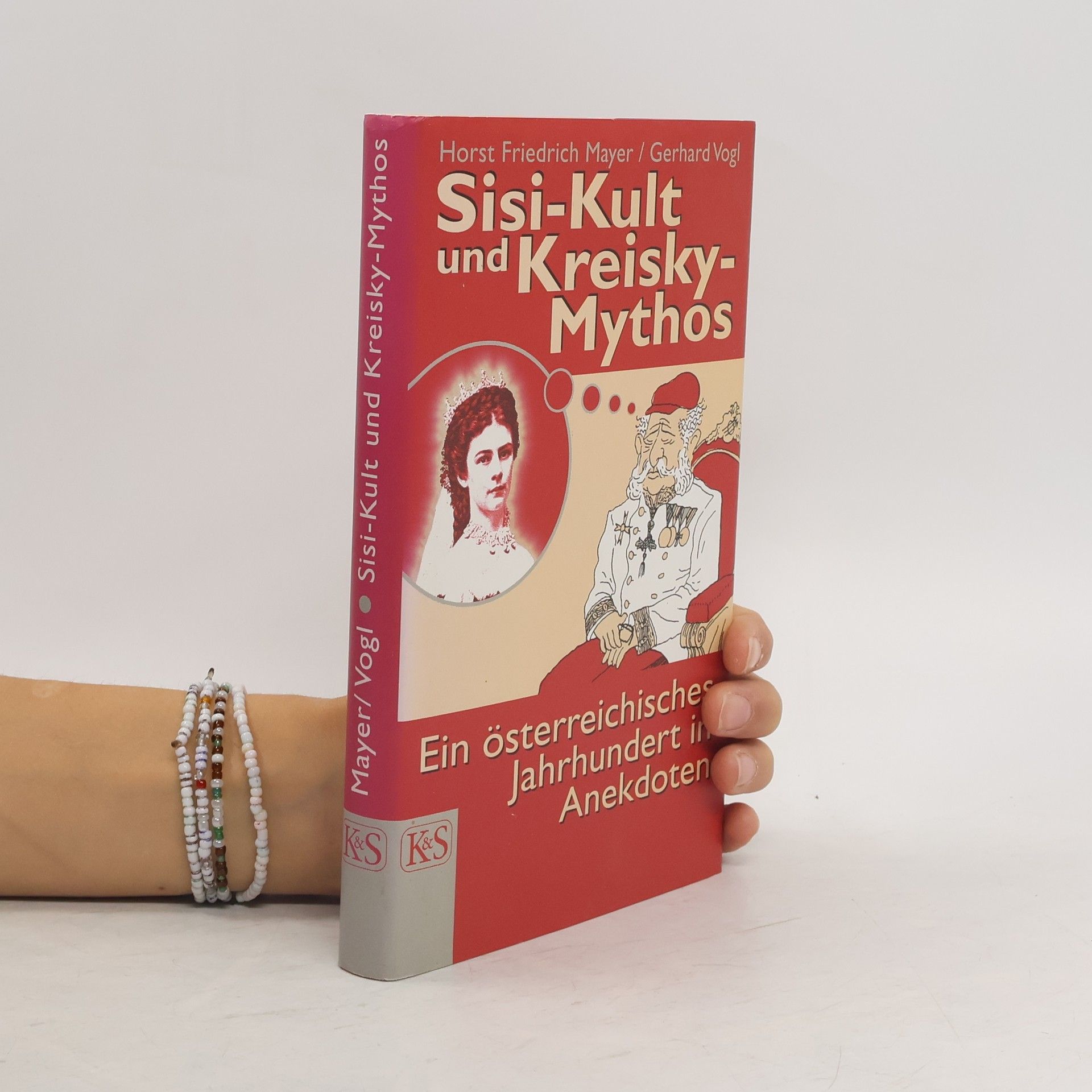 Sisi-Kult und Kreisky-Mythos