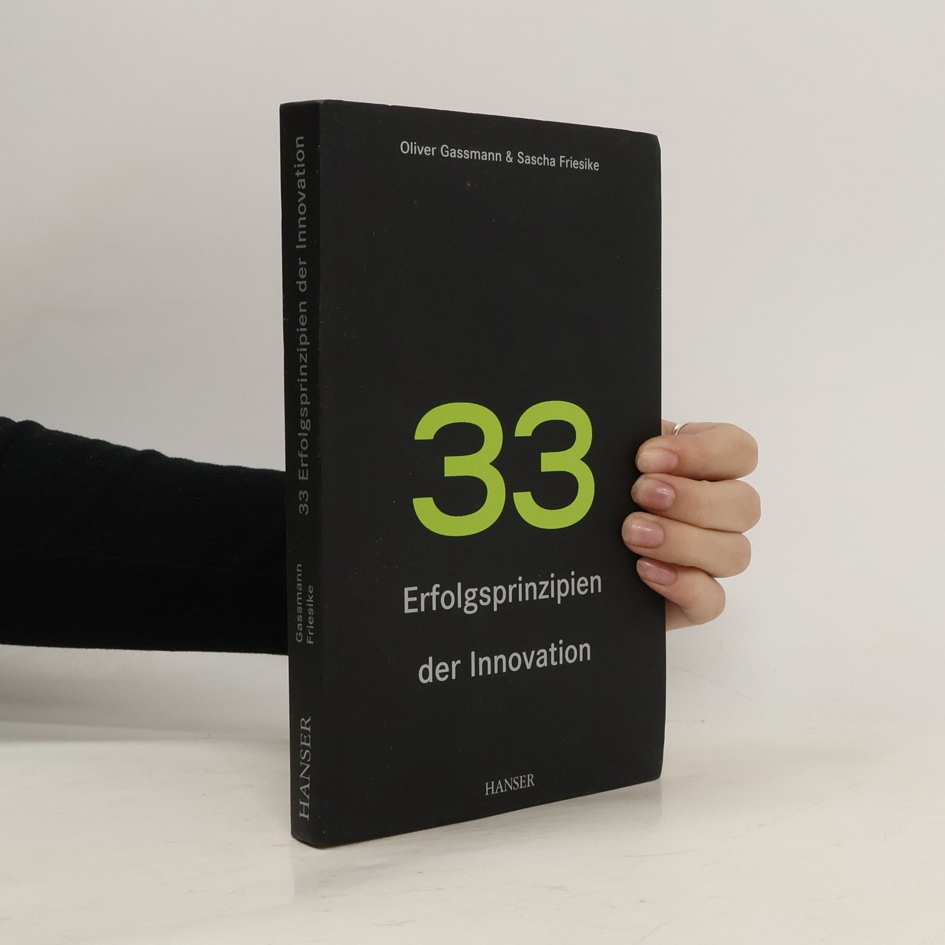 Oliver Gassmann 33 Erfolgsprinzipien der Innovation