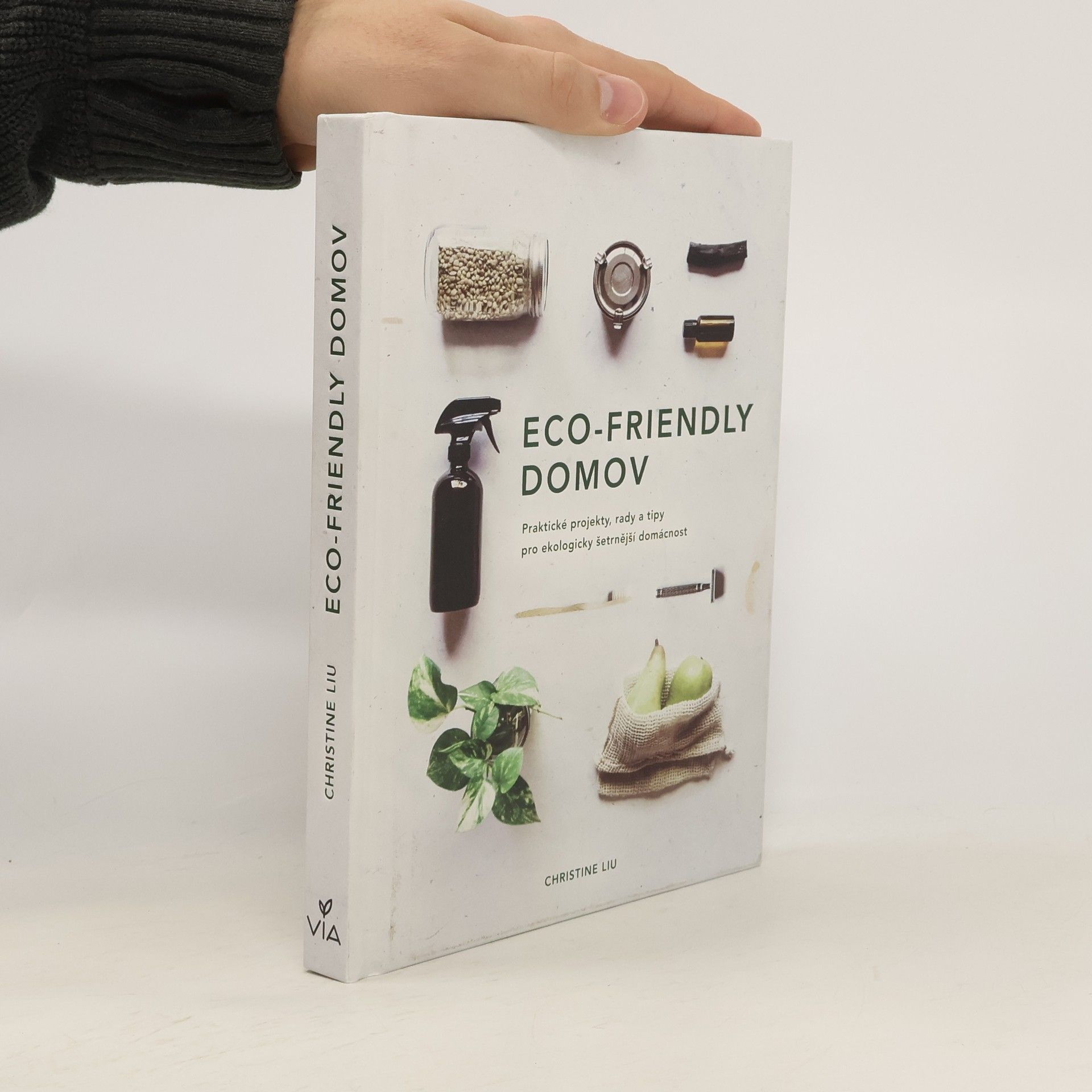Christine Liu Eco-friendly domov: Praktické projekty, rady a tipy pro ekologicky šetrnější domácnost