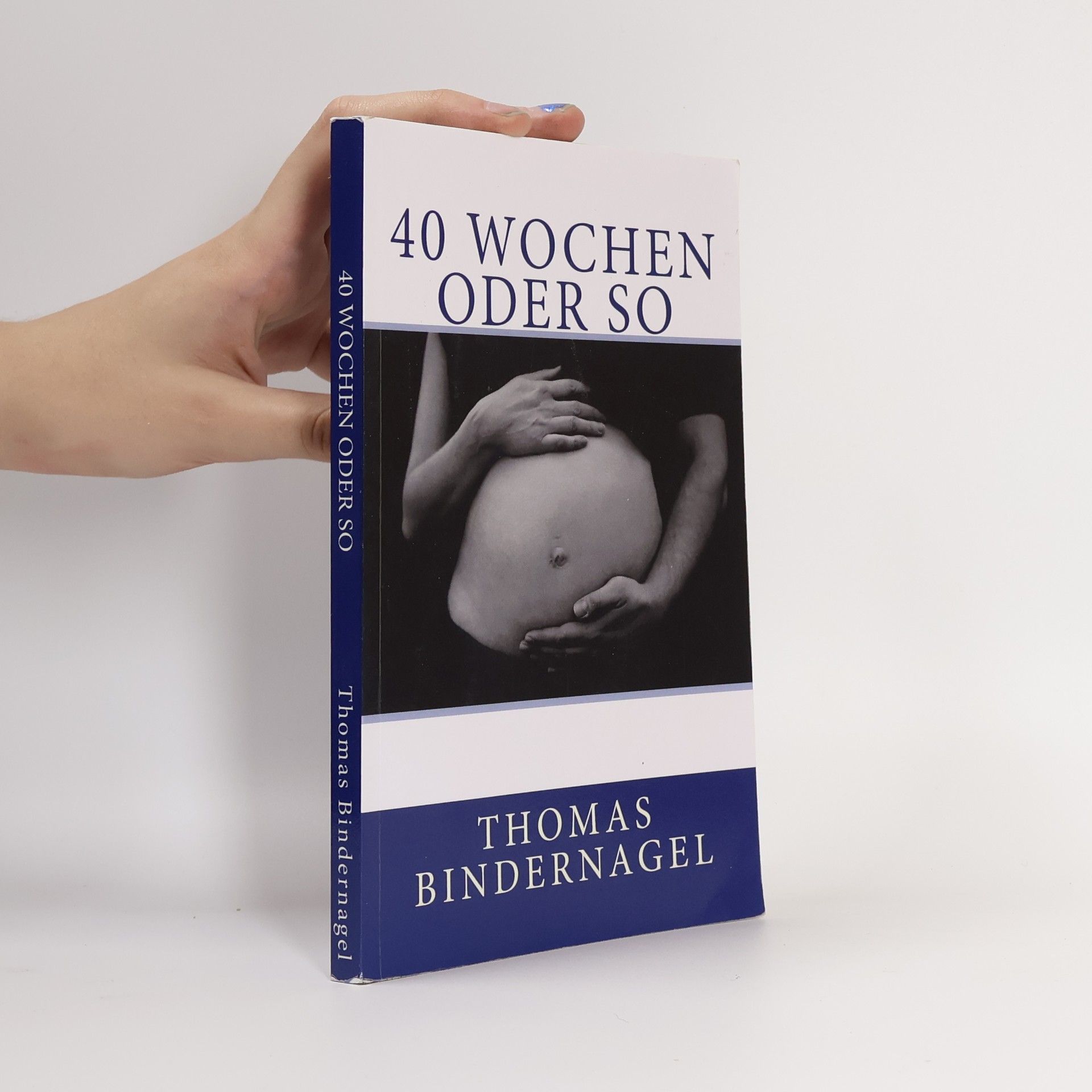 Thomas Bindernagel 40 Wochen oder so