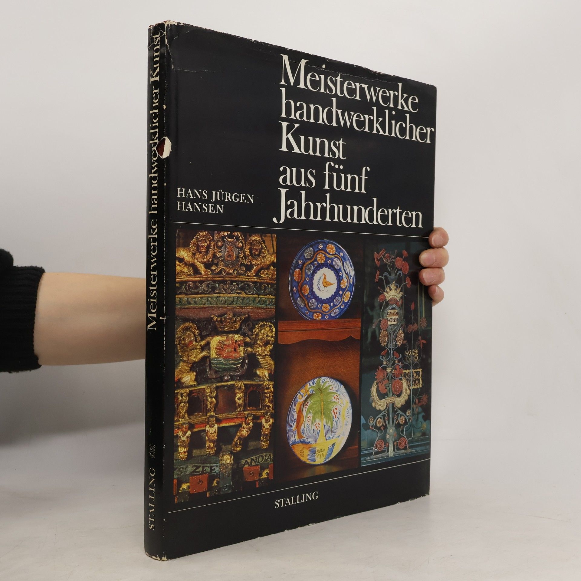 Hans Jürgen Hansen Meisterwerke handwerklicher Kunst aus fünf Jahrhunderten