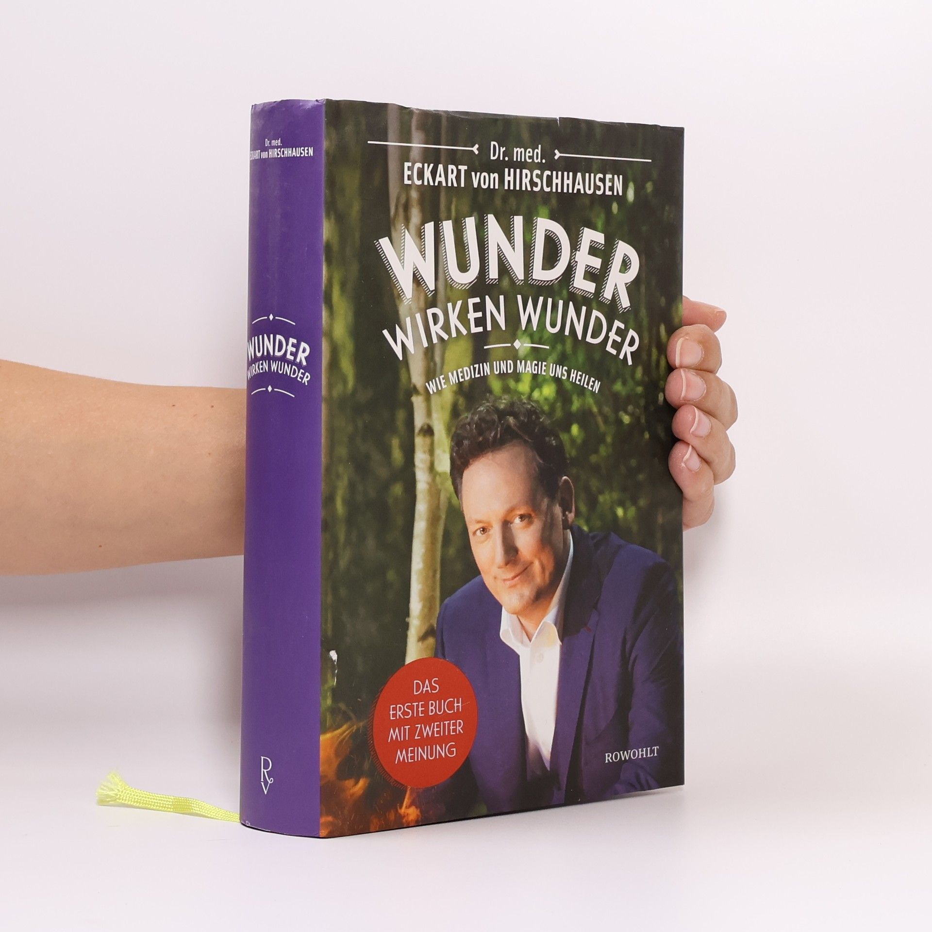 Eckart von Hirschhausen Wunder wirken Wunder: Wie Medizin und Magie uns heilen