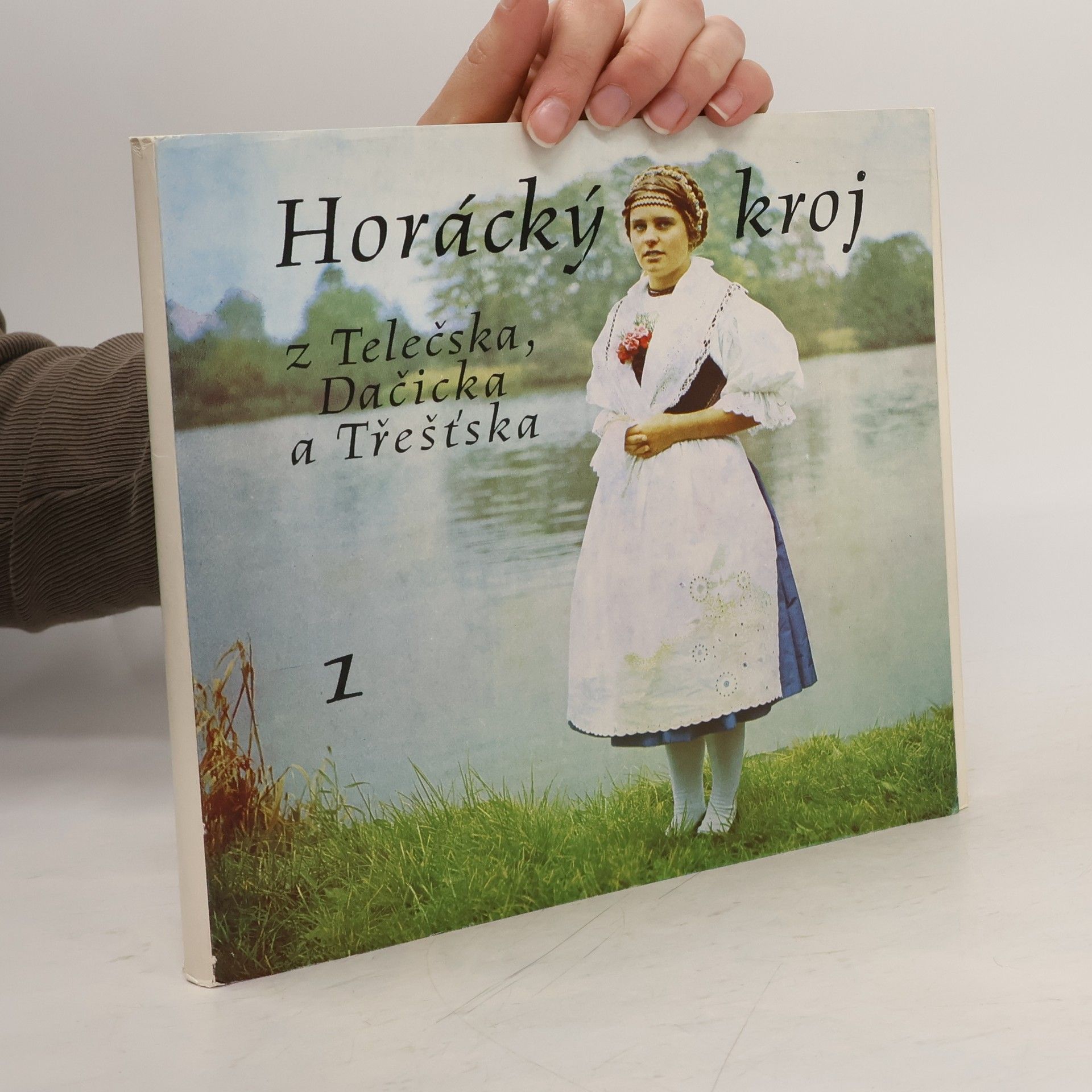 Jiřina Mátlová Divoká Horácký kroj z Telečska, Dačicka a Třešťska. 1. Ženský kroj