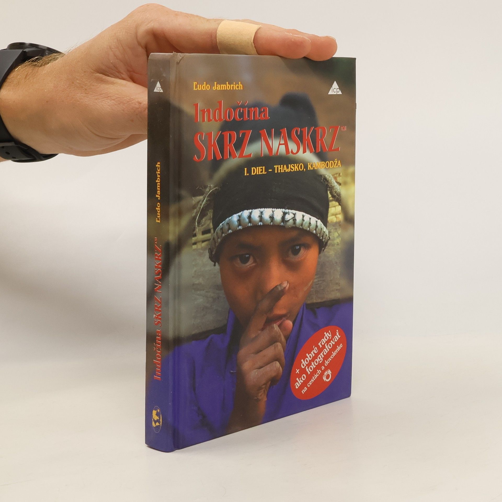Indočína skrz naskrz. 1. diel, Thajsko, Kambodža