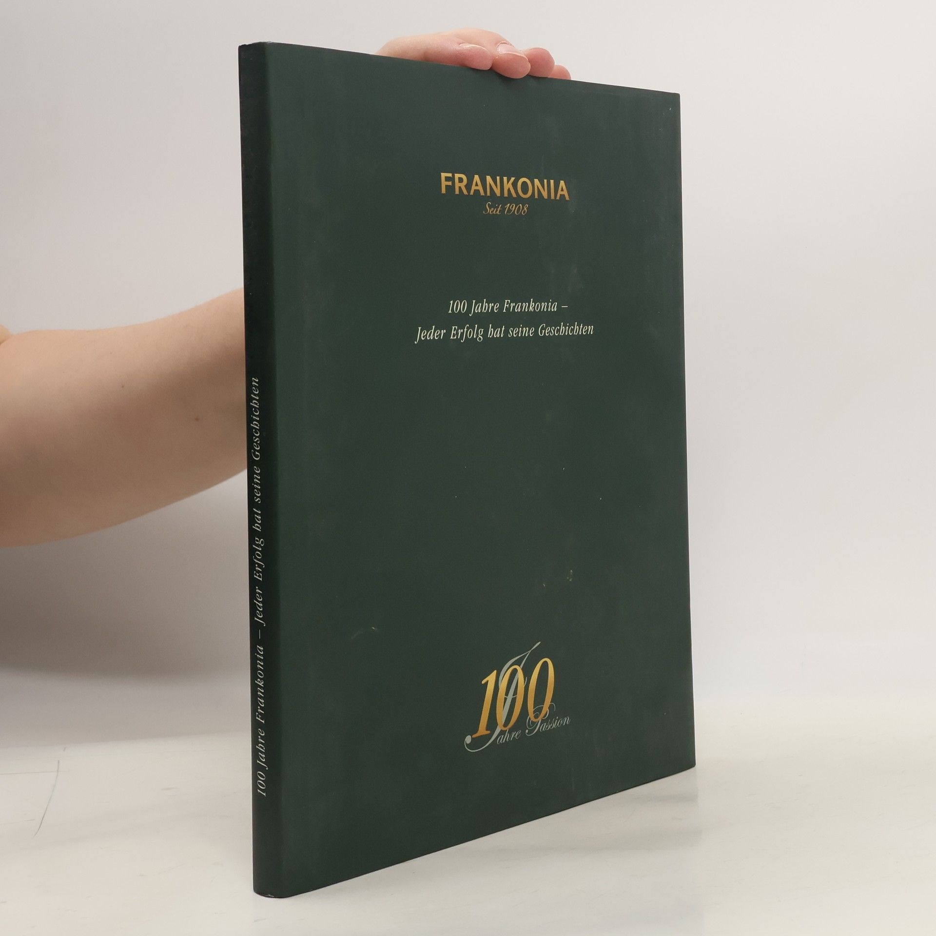 Autorenkollektiv Frankonia. 100 Jahre Frankonia. Jeder Erfolg hat seine Geschichten