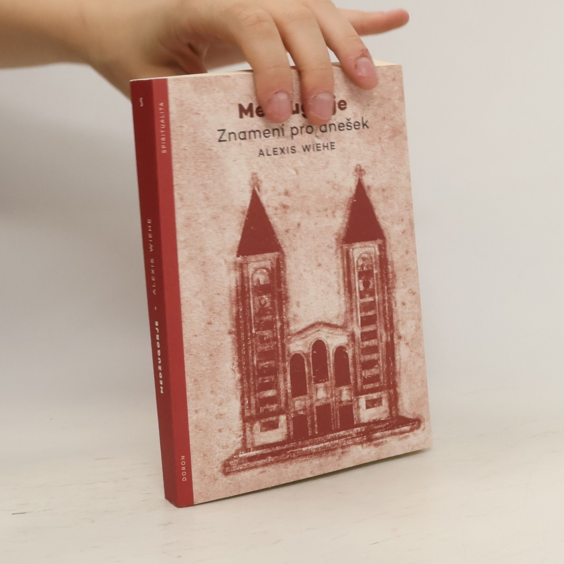 Alexis Wiehe Medžugorje - Znamení pro dnešek