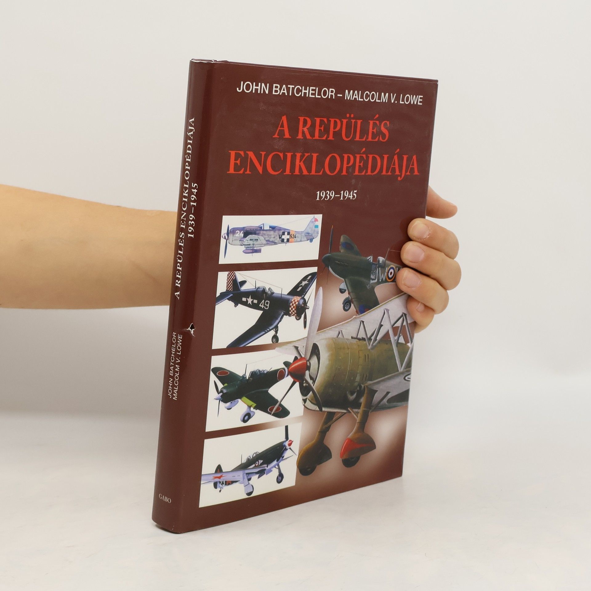 John Batchelor A repülés enciklopédiája 1939-1945