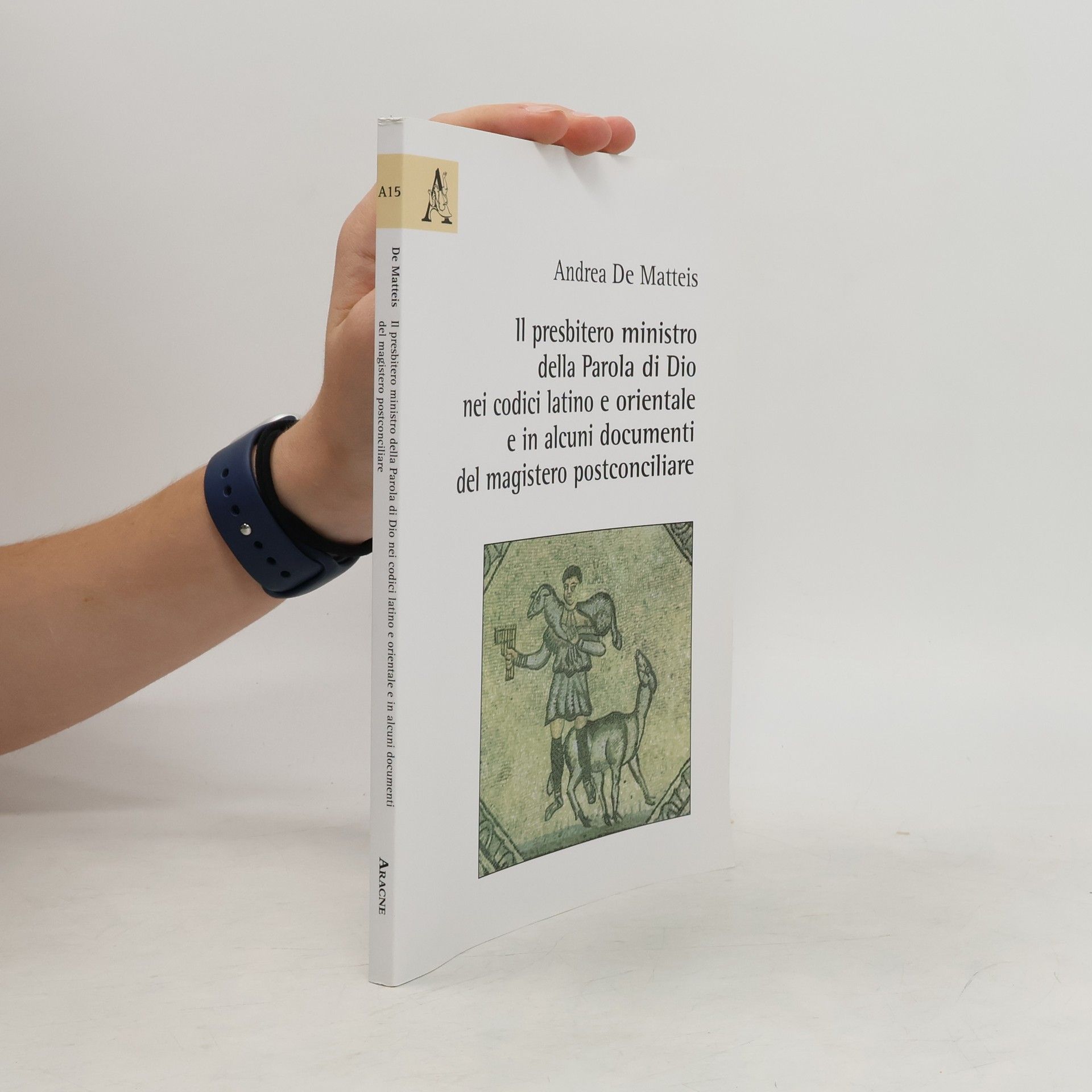 Andrea De Matteis Il presbitero ministro della Parola di Dio nei codici latino e orientale e in alcuni documenti del magistero postconciliare
