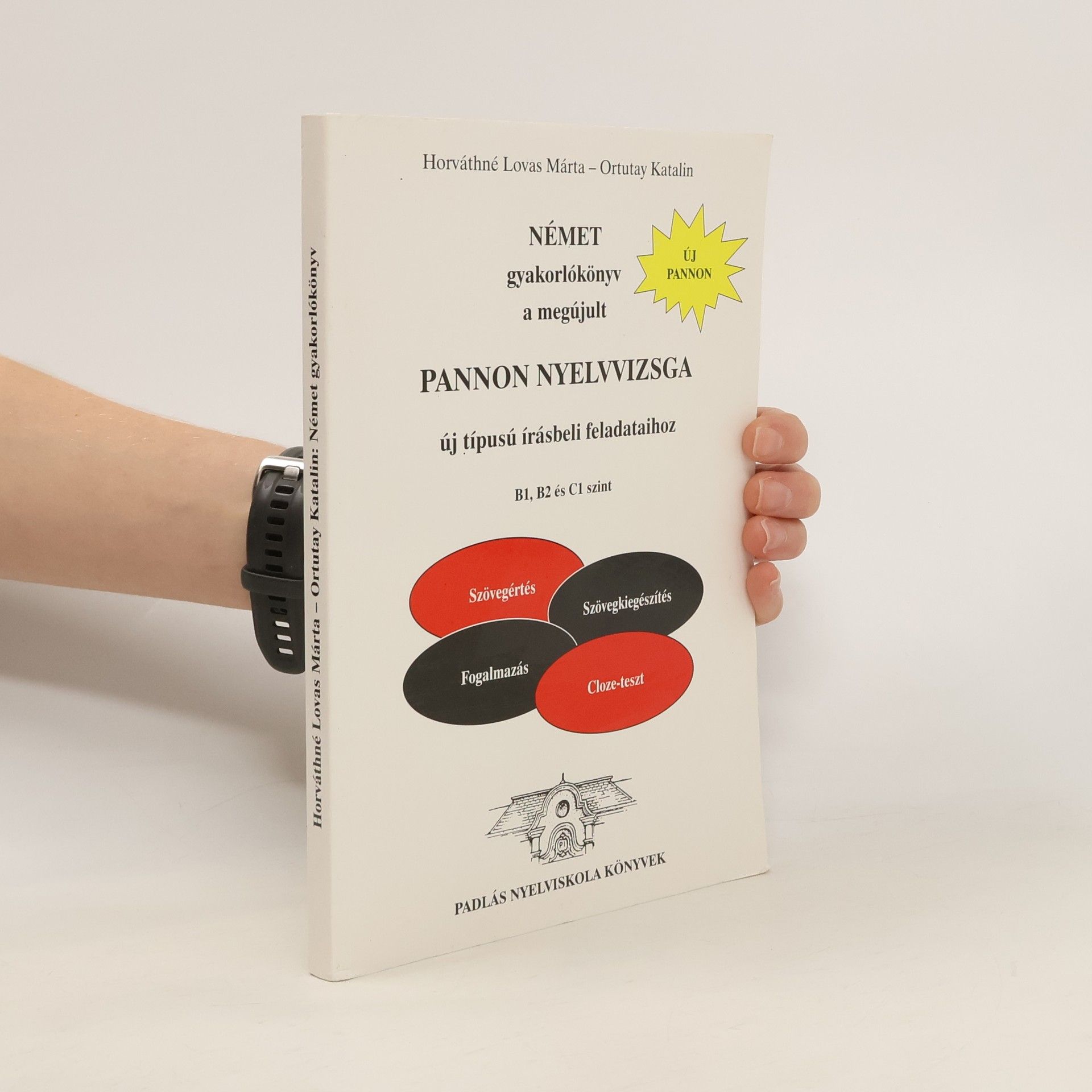 Márta Horváthné Lovas Német gyakorlókönyv a megújult Pannon nyelvvizsga új típusú írásbeli feladataihoz
