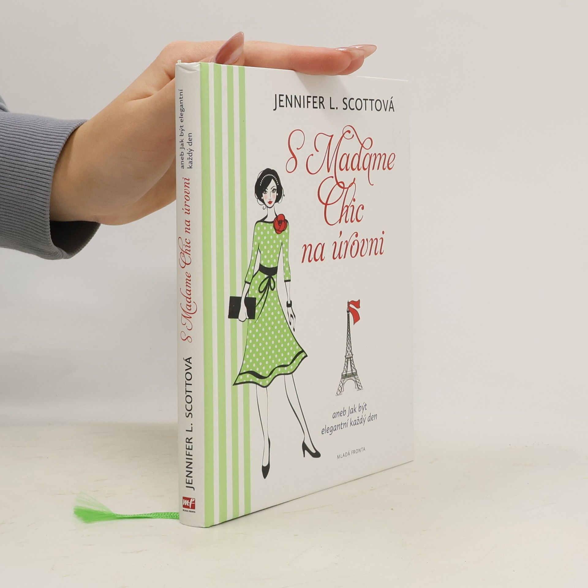 Jennifer L. Scott S Madame Chic na úrovni, aneb, Jak být elegantní každý den