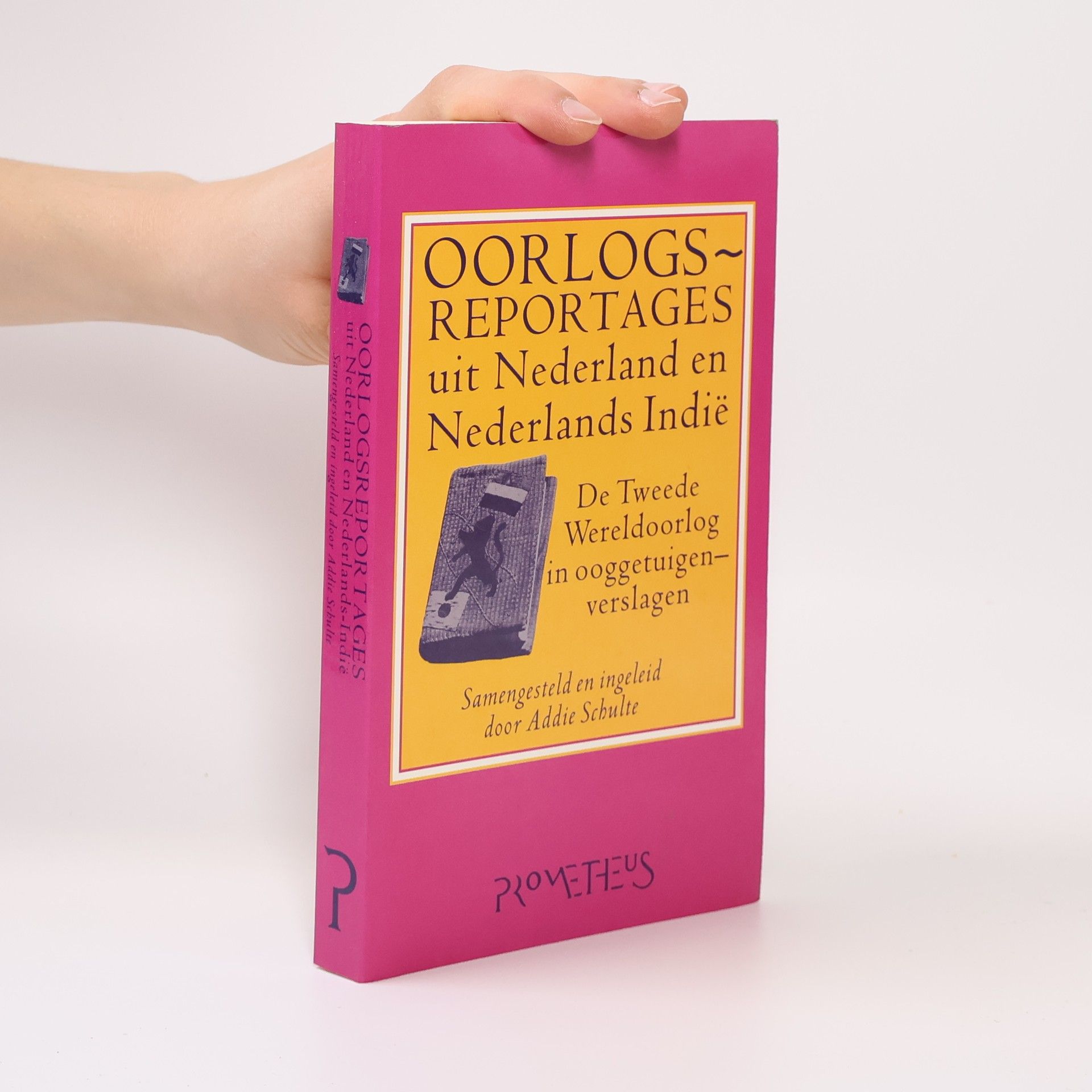 Addie Schulte Oorlogsreportages uit Nederland en Nederlands-Indië