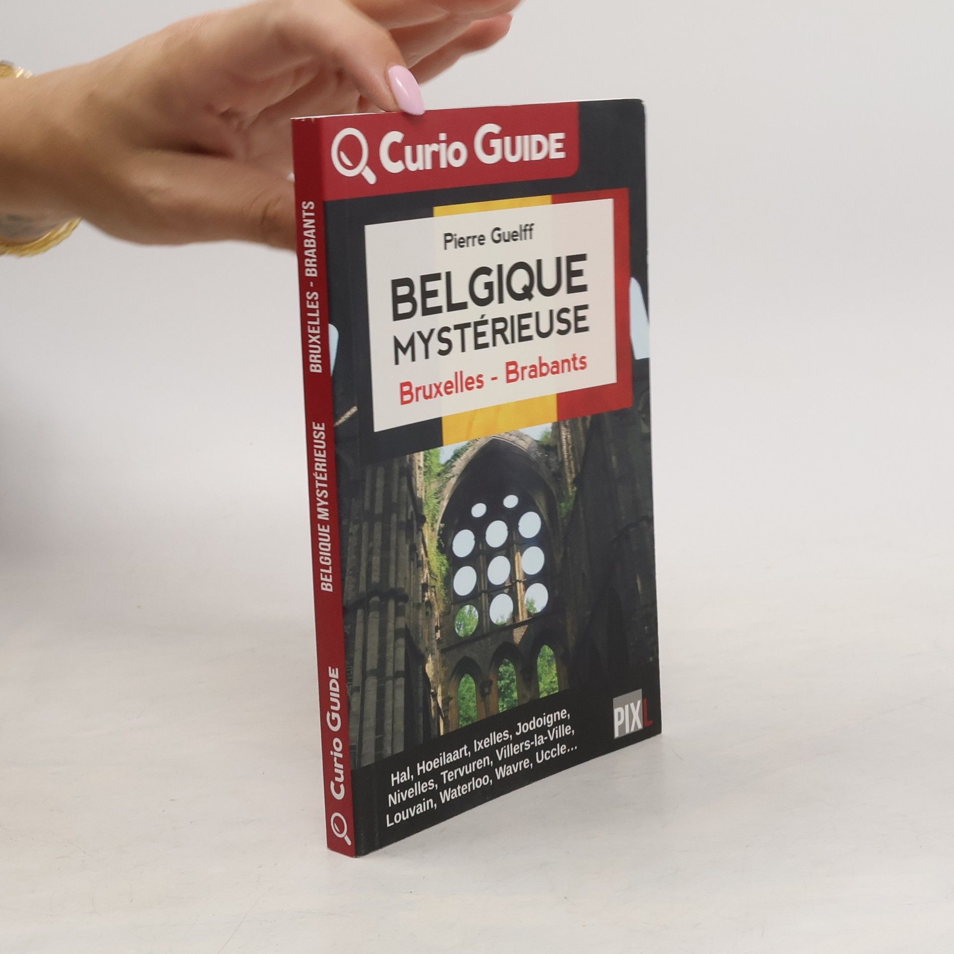 Pierre Guelff Curio Guide: Belgique mystérieuse Bruxelles - Brabants