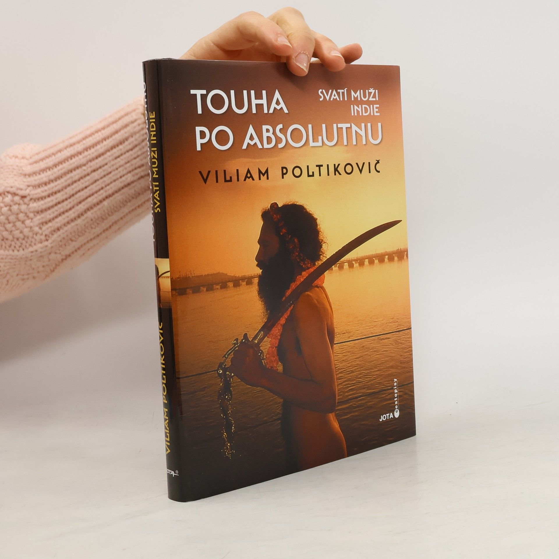 Viliam Poltikovič Touha po absolutnu - Svatí muži Indie