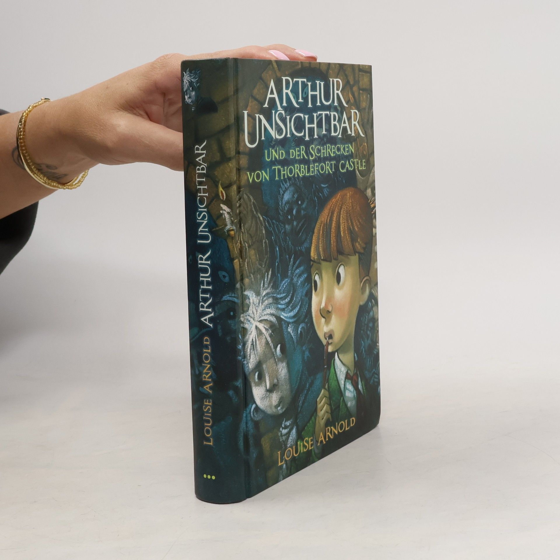 Sarah Louise Arnold Arthur Unsichtbar und der Schrecken von Thorblefort Castle