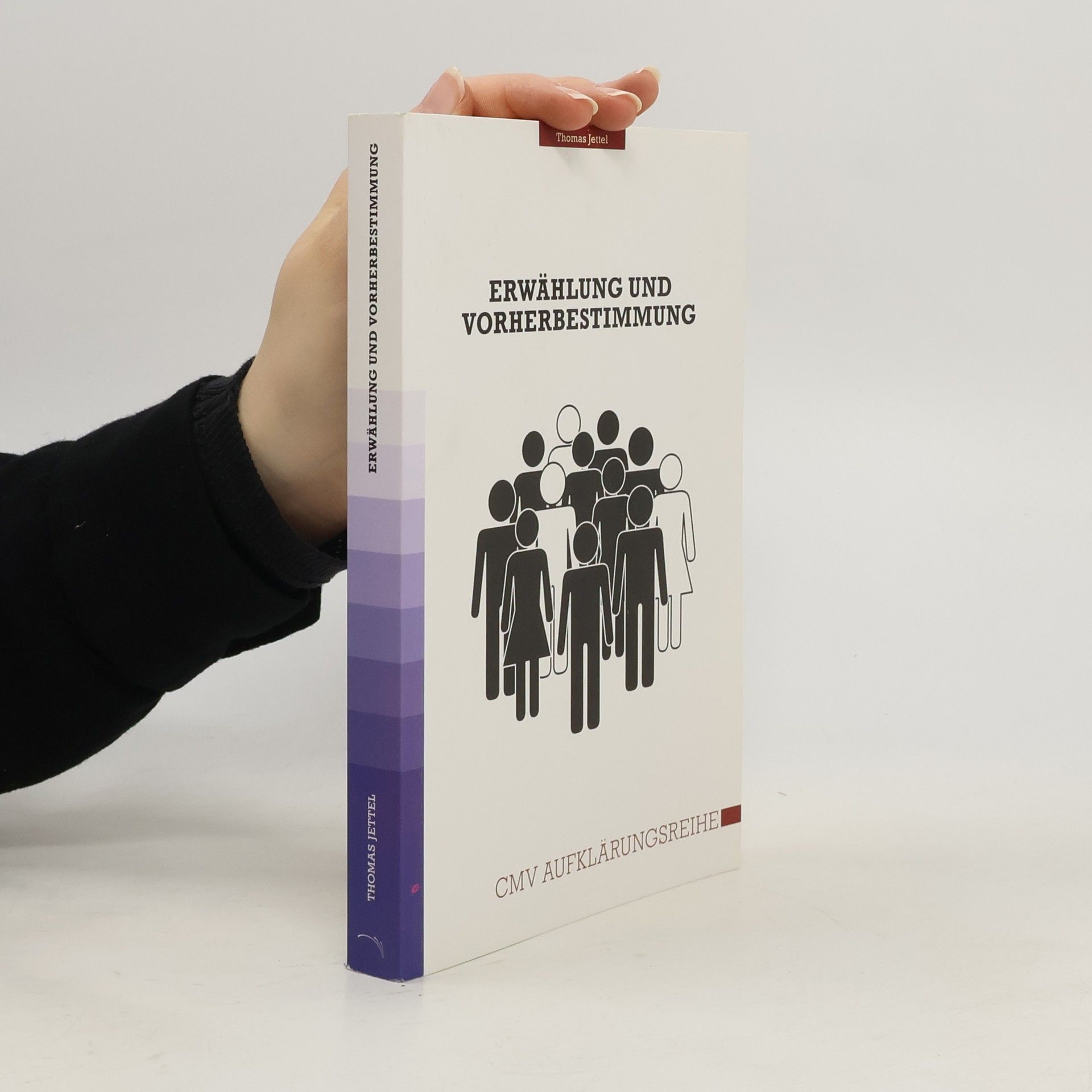 Thomas Jettel Erwählung und Vorherbestimmung