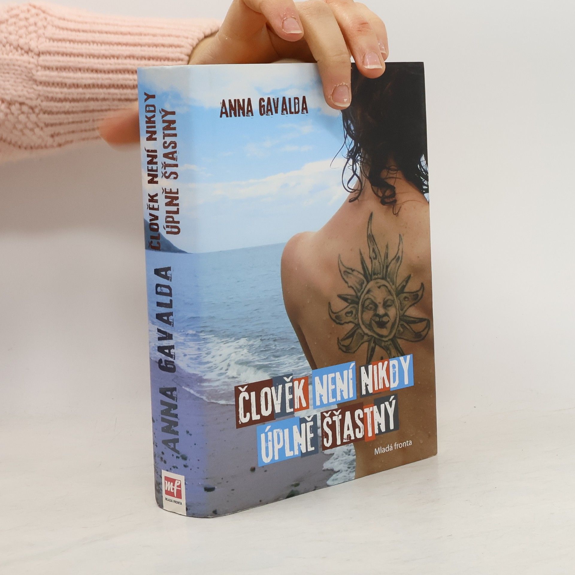 Anna Gavalda Člověk není nikdy úplně šťastný