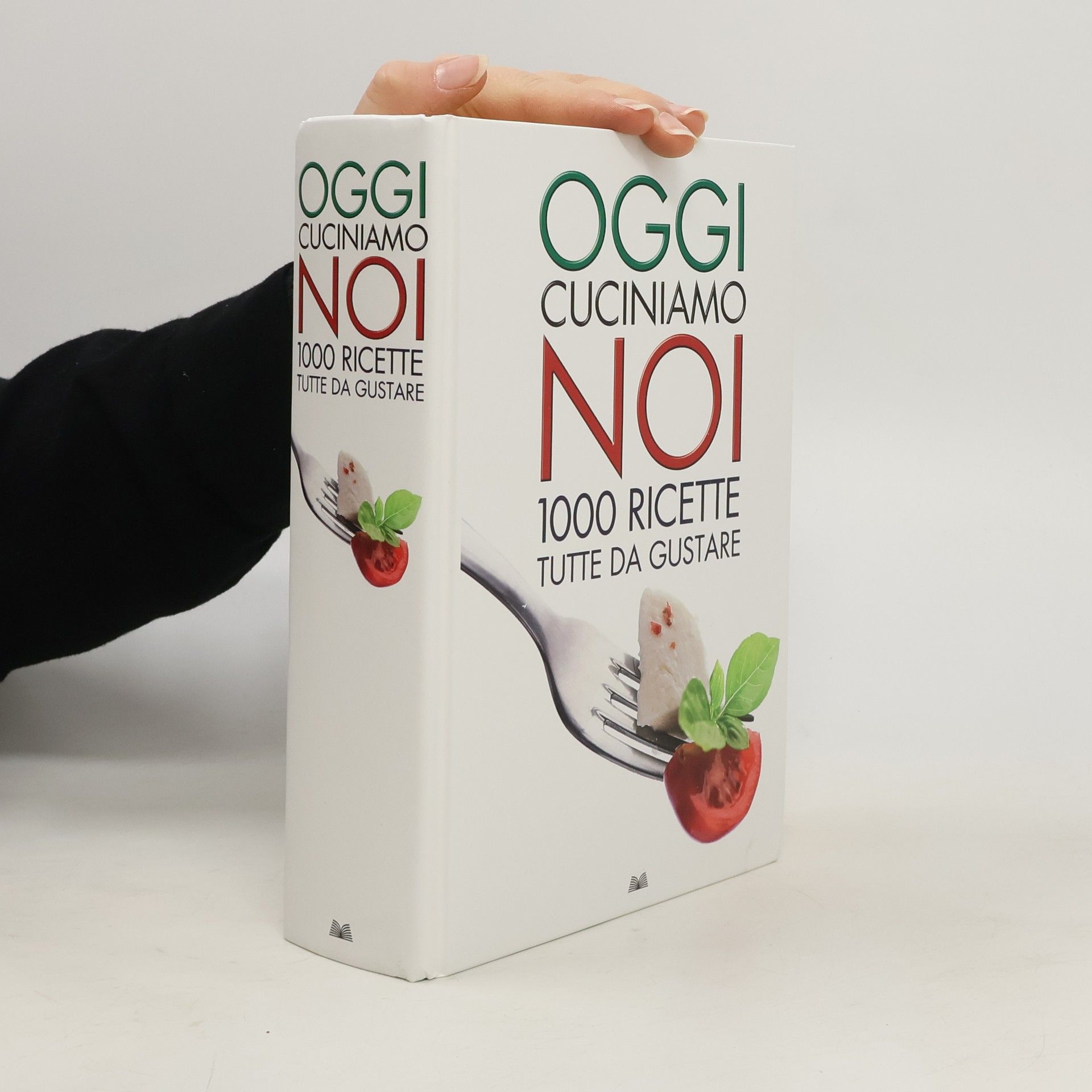 AA.VV. Oggi cuciniamo noi. Mille ricette tutte da gustare