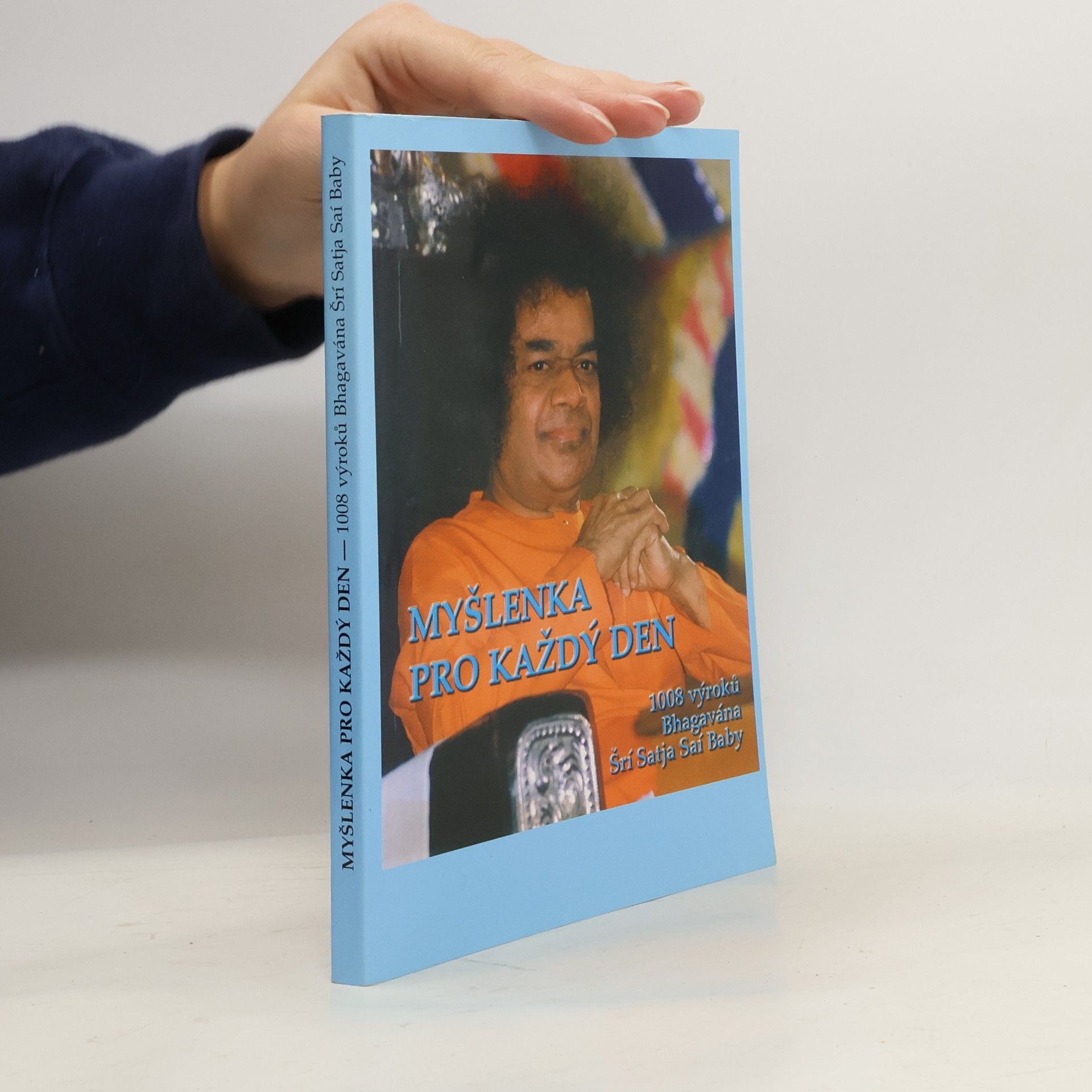 Šrí Satja Saí Baba Myšlenka pro každý den: 1008 výroků Bhagavána Šrí Satja Saí Baby