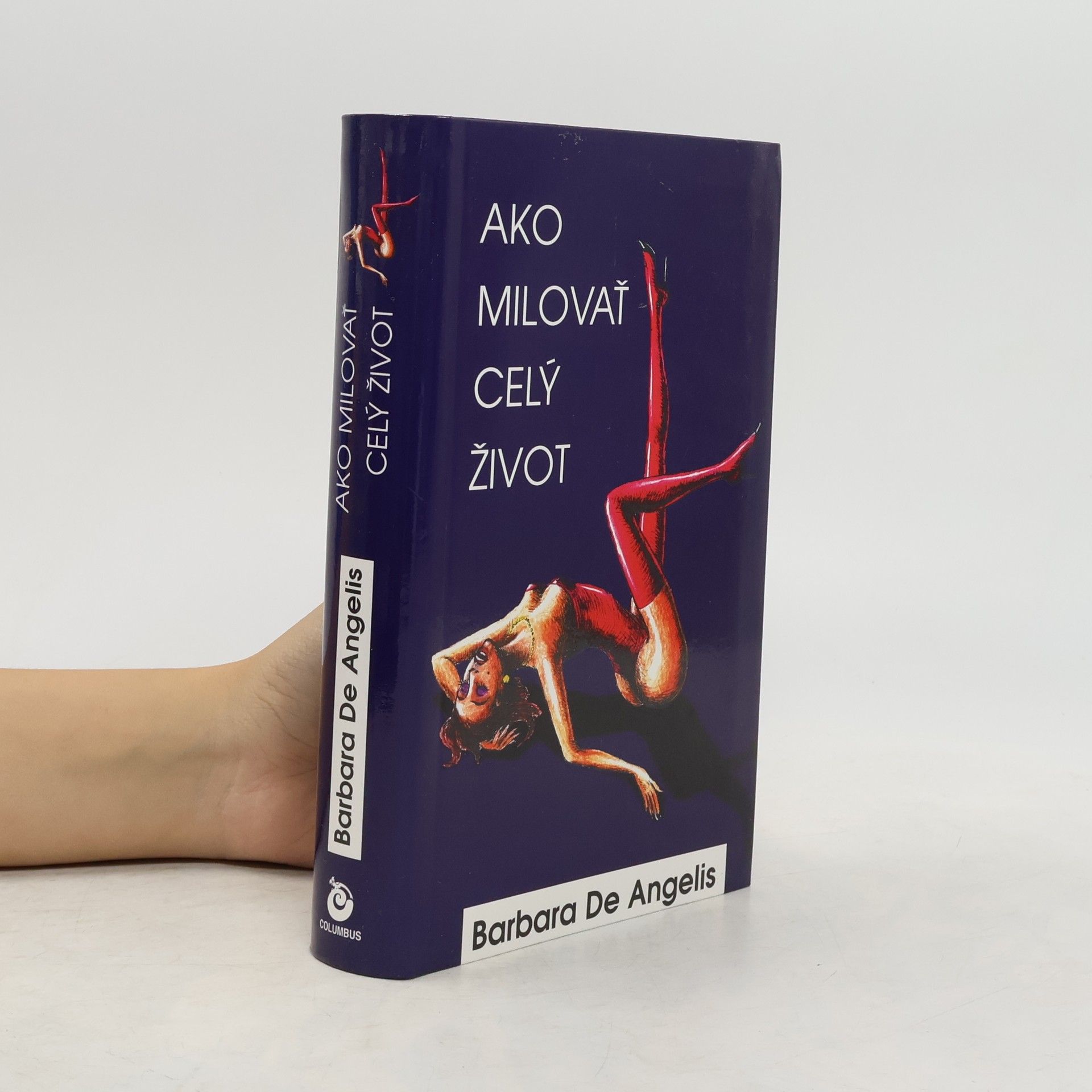 Barbara De Angelis Ako milovať celý život