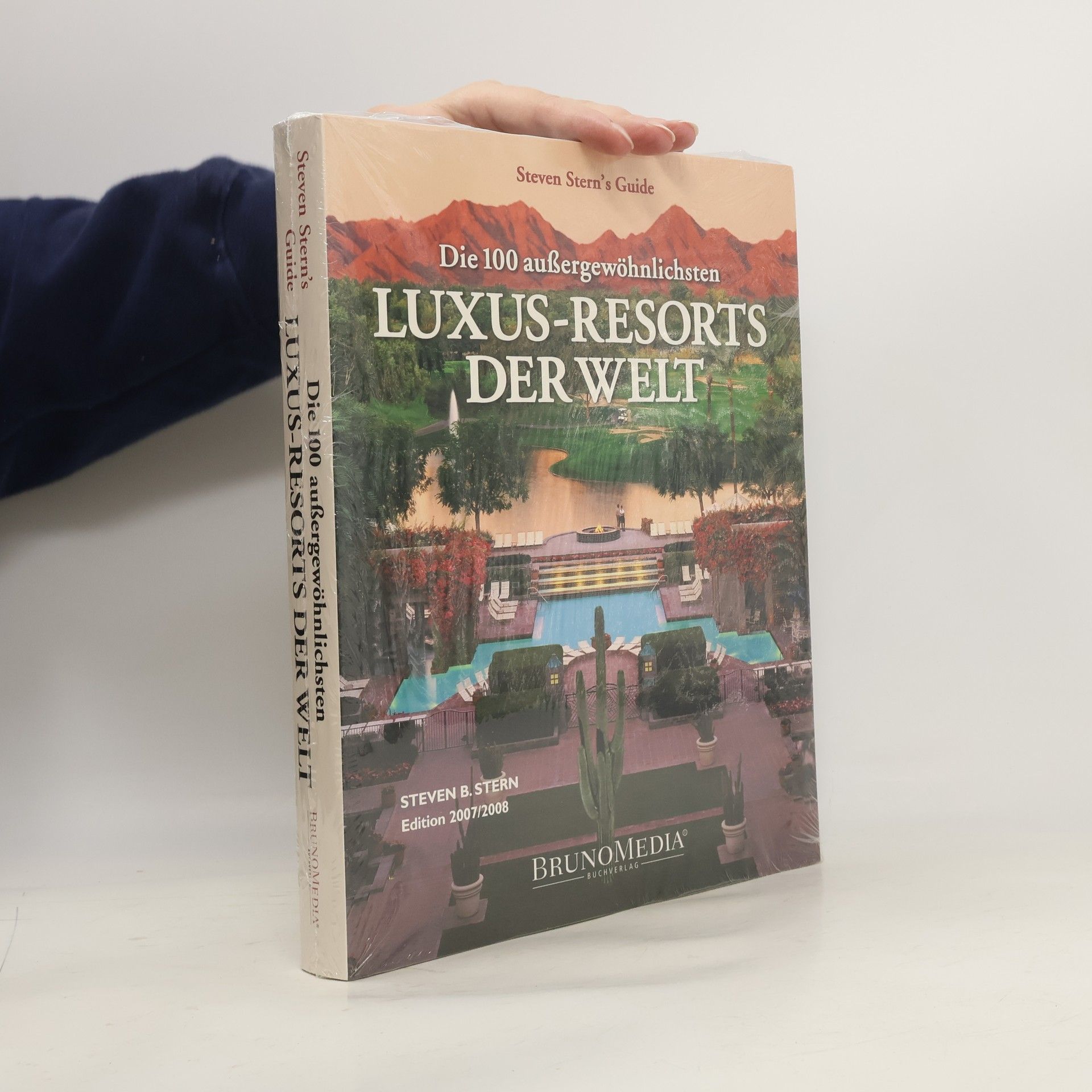 Steven B. Stern Die 100 aussergewöhnlichsten Luxus-Resorts der Welt