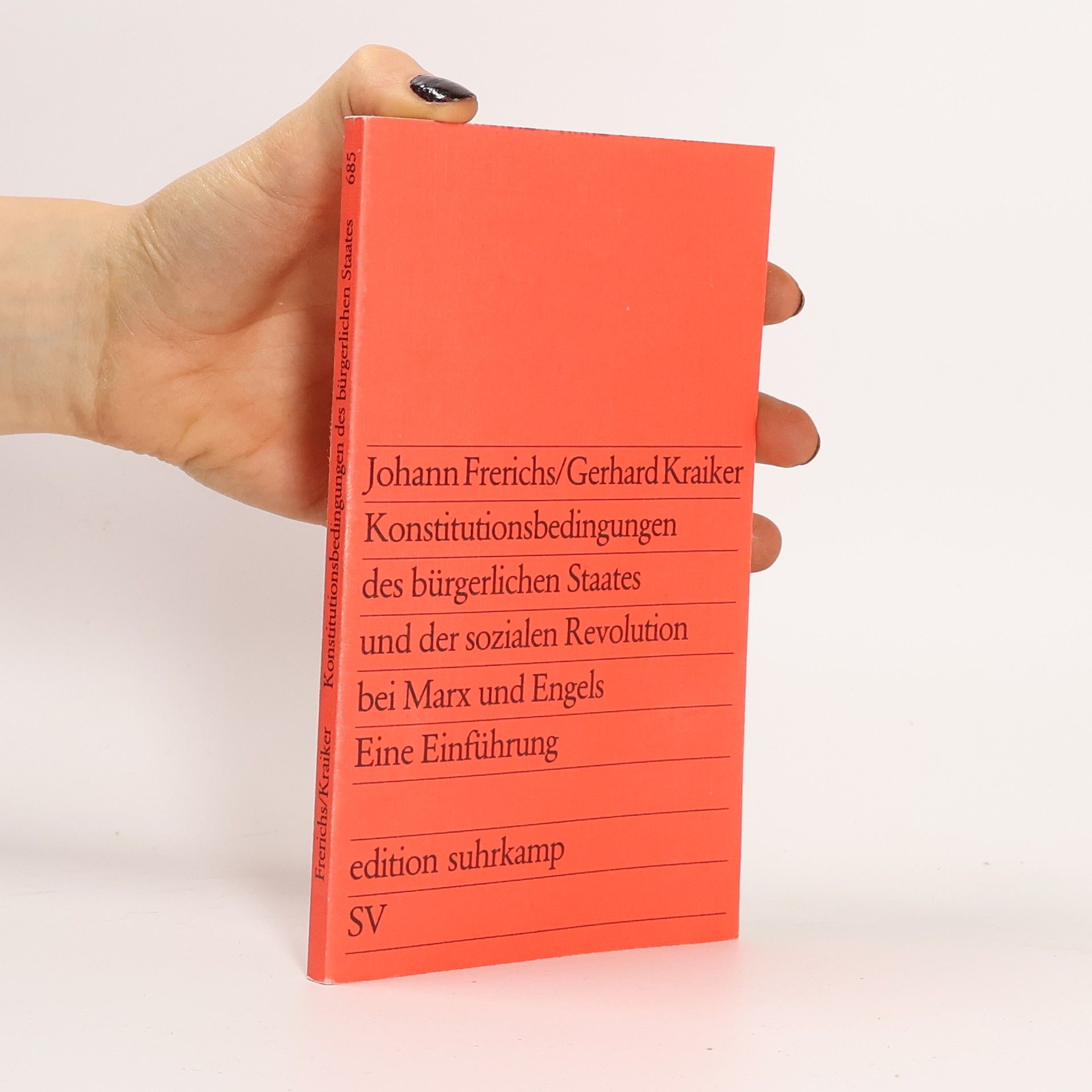 Joke Frerichs Konstitutionsbedingungen des bürgerlichen Staates und der sozialen Revolution bei Marx und Engels