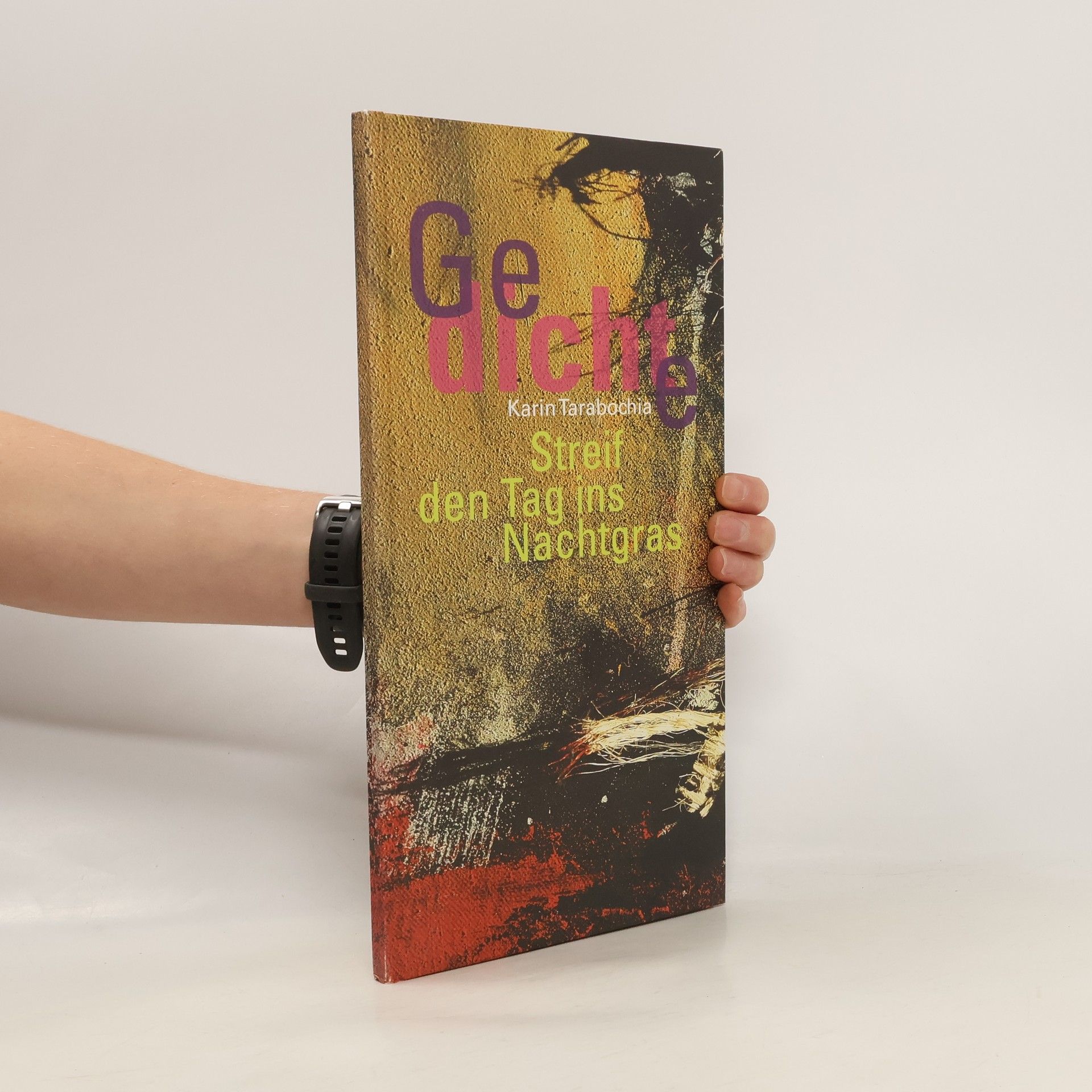 Karin Tarabochia Streif den Tag ins Nachtgras