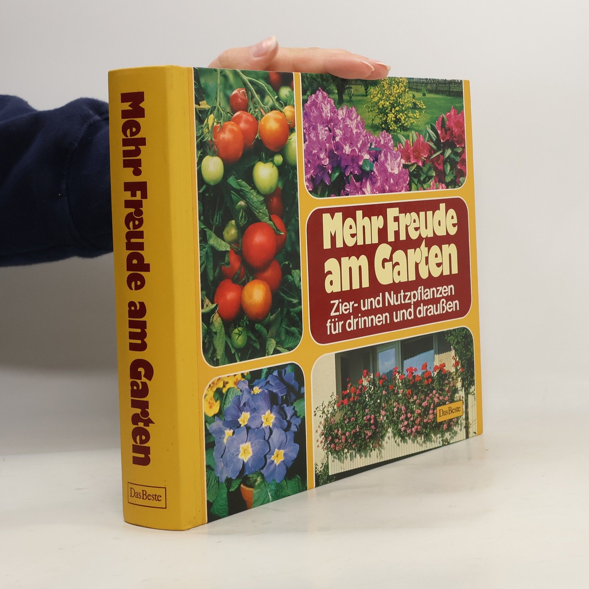 Various authors Mehr Freude am Garten : Zier- und Nutzpflanzen für Drinnen und Draußen