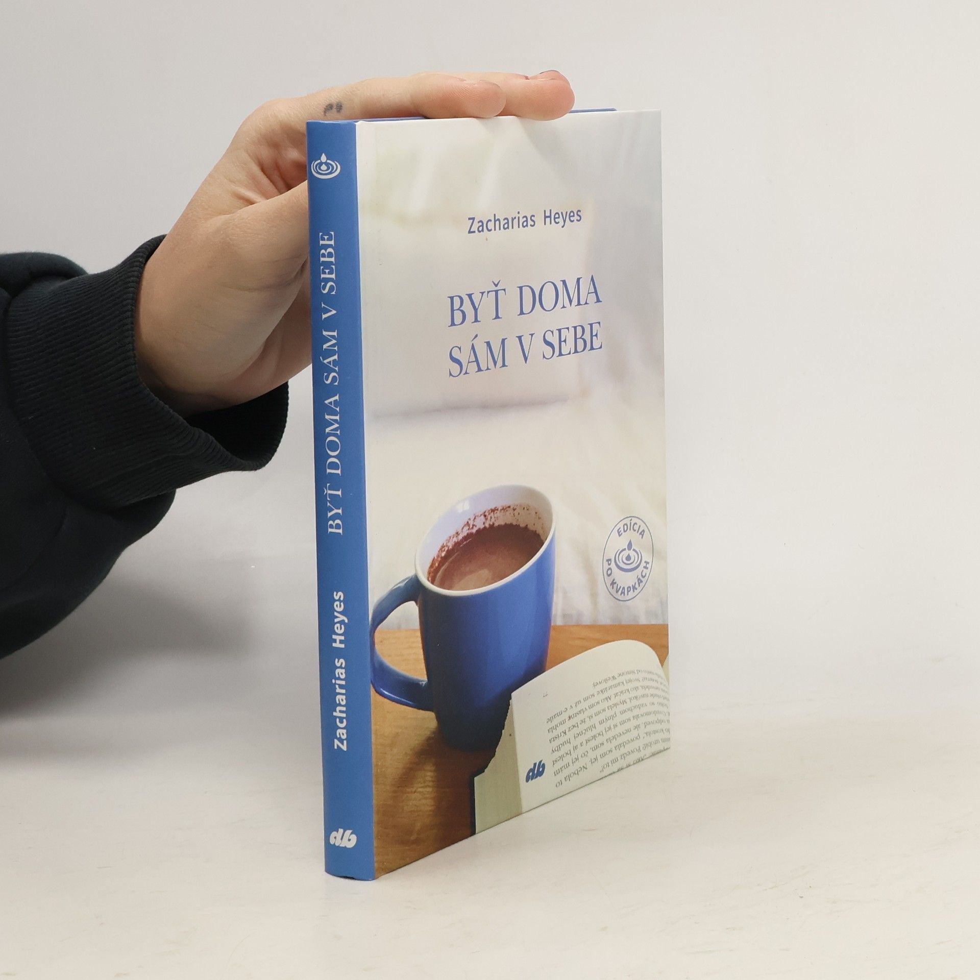 Zacharias Heyes Byť doma sám v sebe