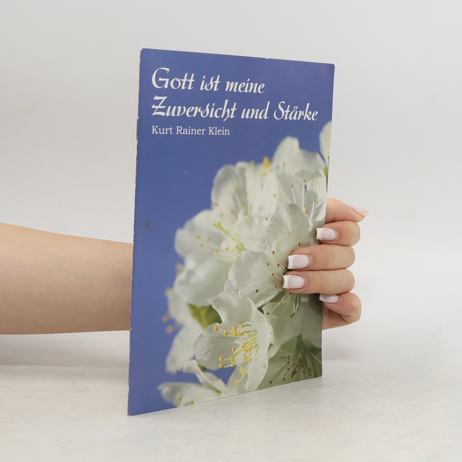 Kurt Rainer Klein Gott ist meine Zuversicht und Stärke