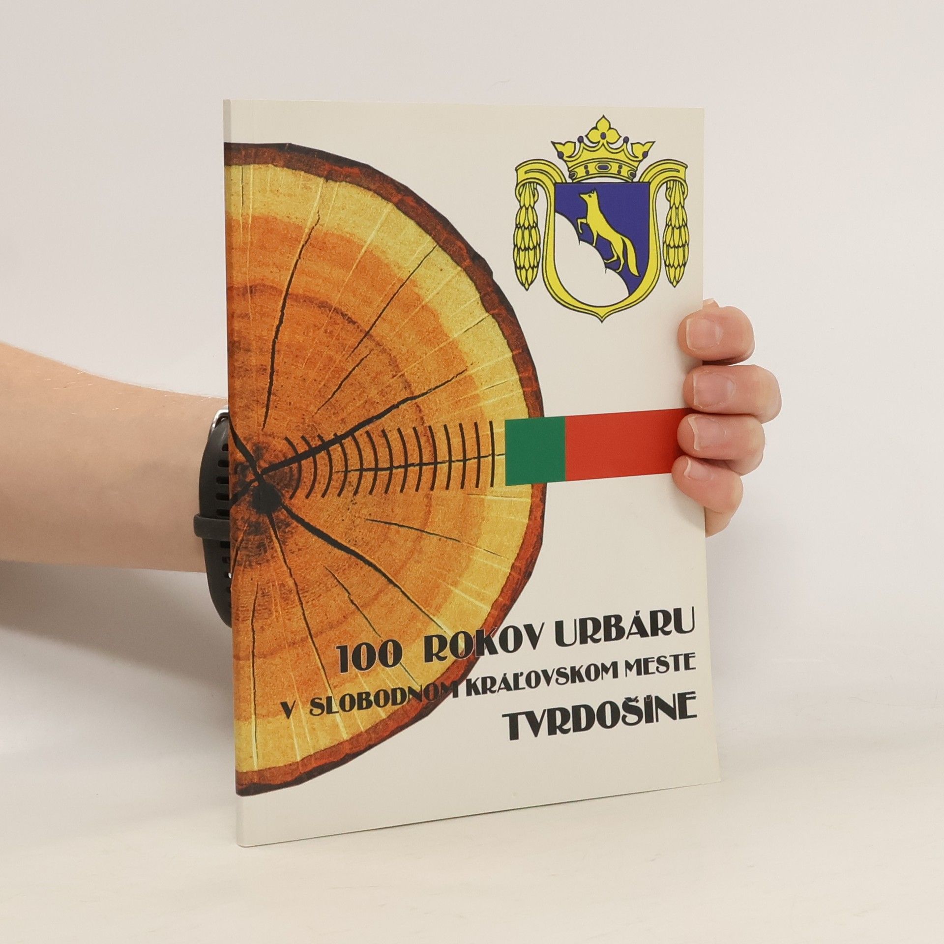 kolektiv 100 rokov urbáru v slobodnom kráľovskom meste Tvrdošíne
