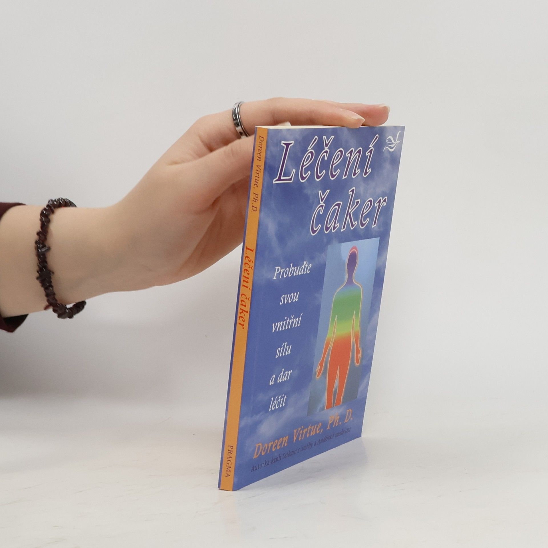Doreen Virtue Léčení čaker : probuďte svou vnitřní sílu a dar léčit