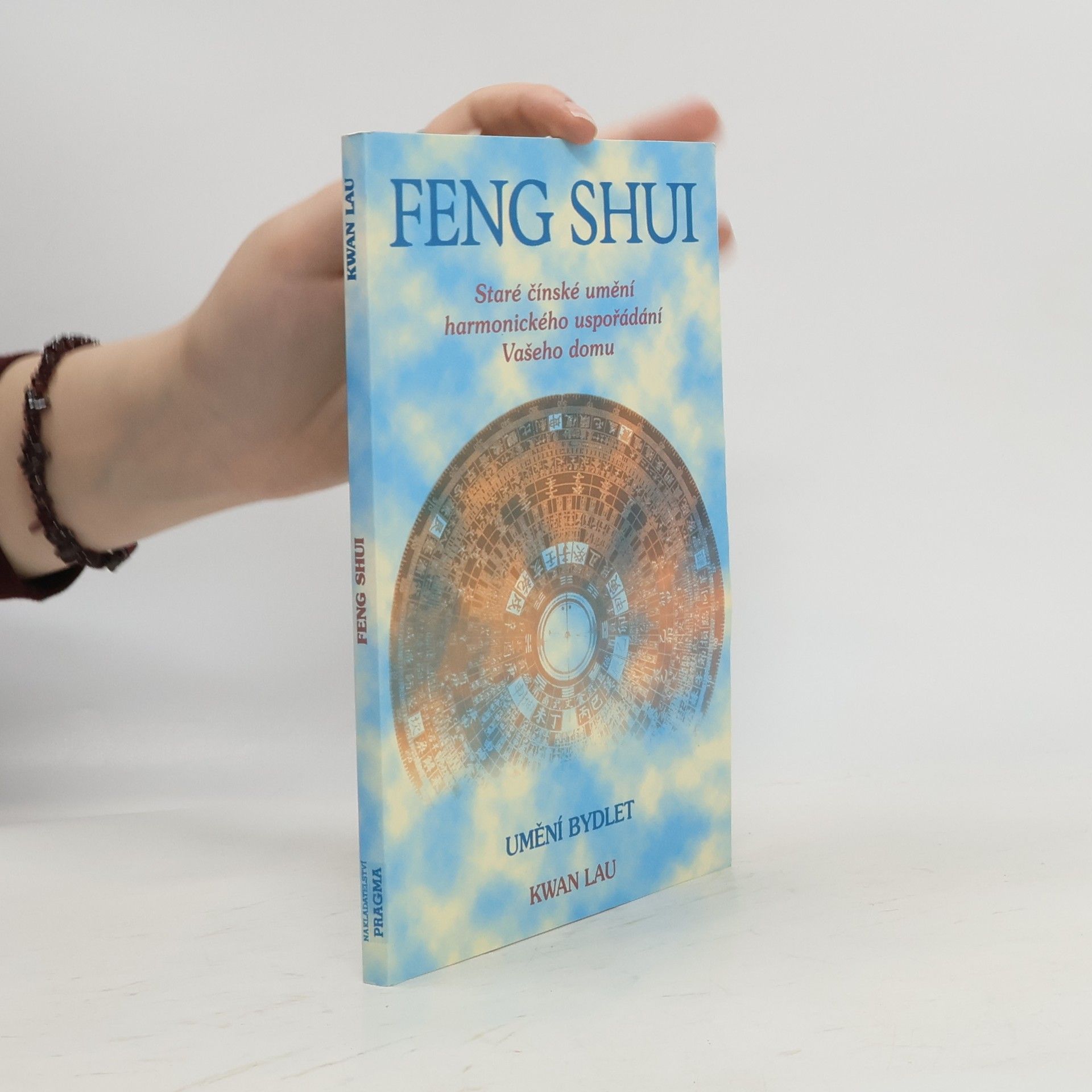 Kwan Lau Feng shui. Staré čínské umění harmonického uspořádání Vašeho domu