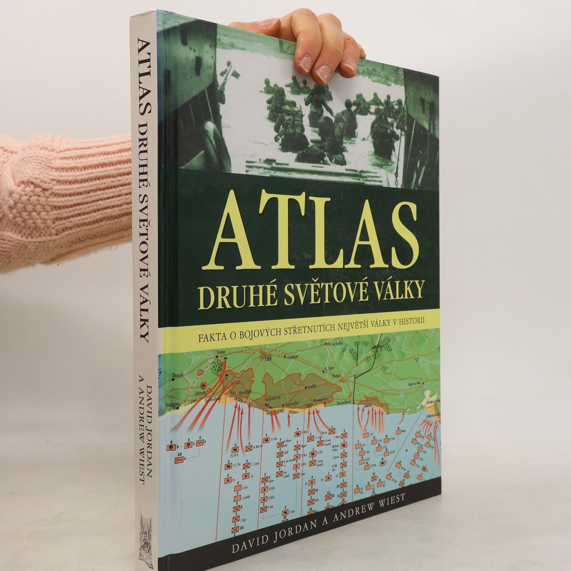 David Jordan Atlas druhé světové války: Fakta o bojových střetnutích na všech frontách